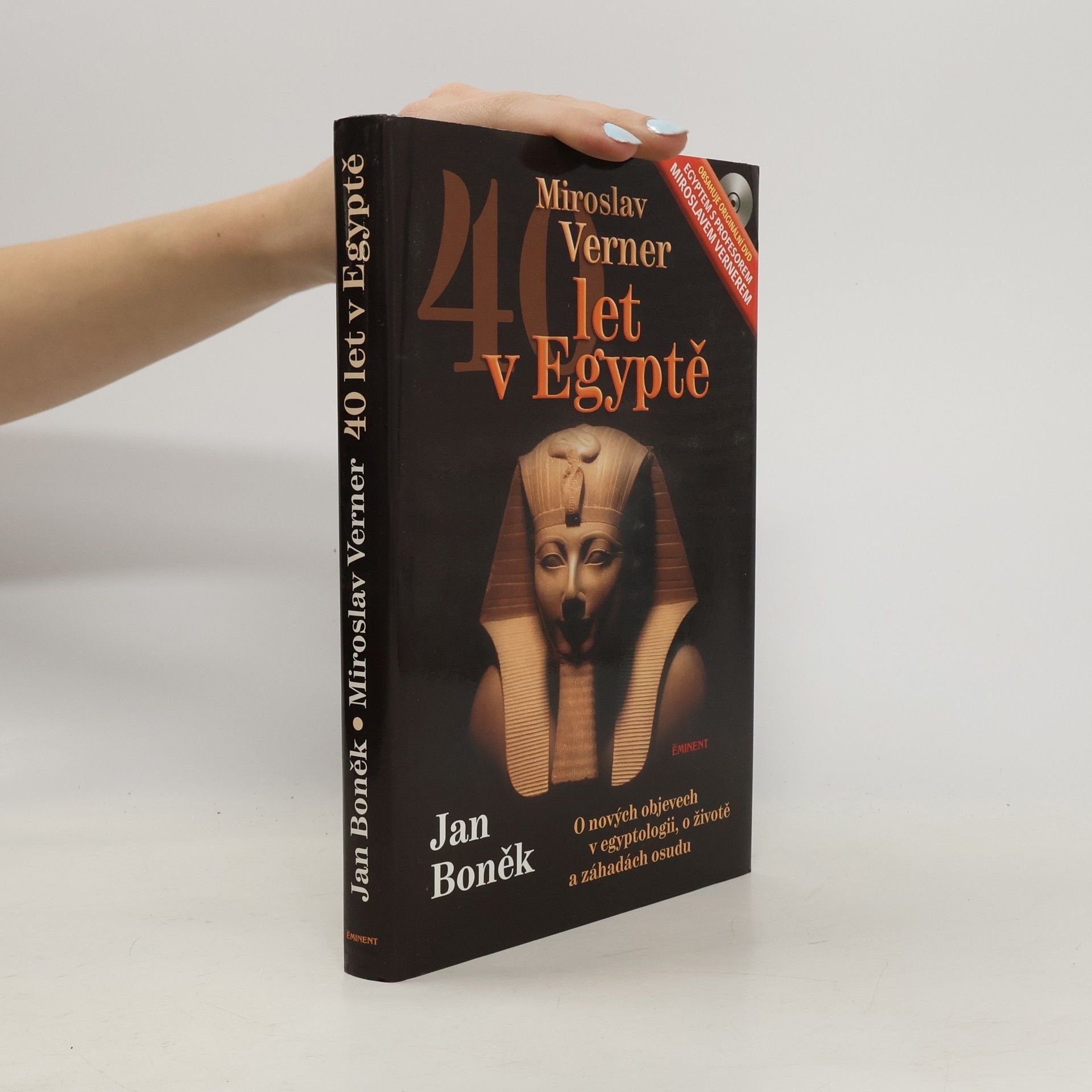 Jan Boněk 40 let v Egyptě. O nových objevech v egyptologii, o životě a záhadách osudu