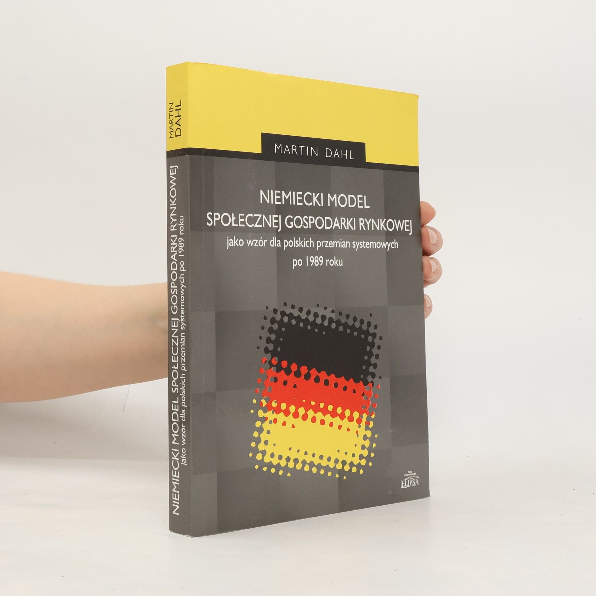 Martin Dahl Niemiecki model społecznej gospodarki rynkowej jako wzór dla polskich przemian systemowych po 1989 r