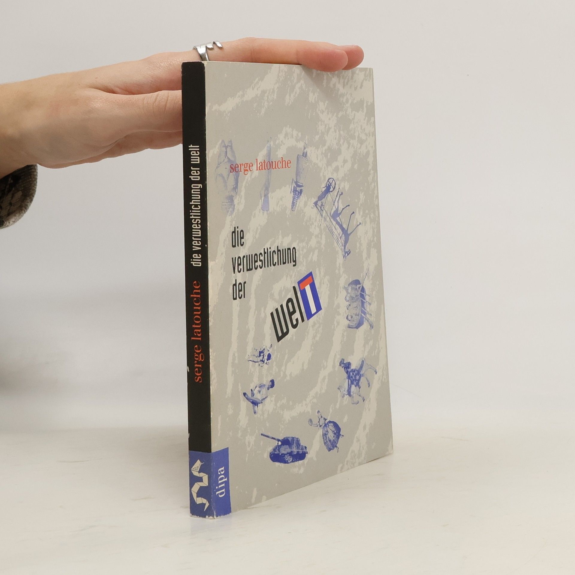 Serge Latouche Die Verwestlichung der Welt