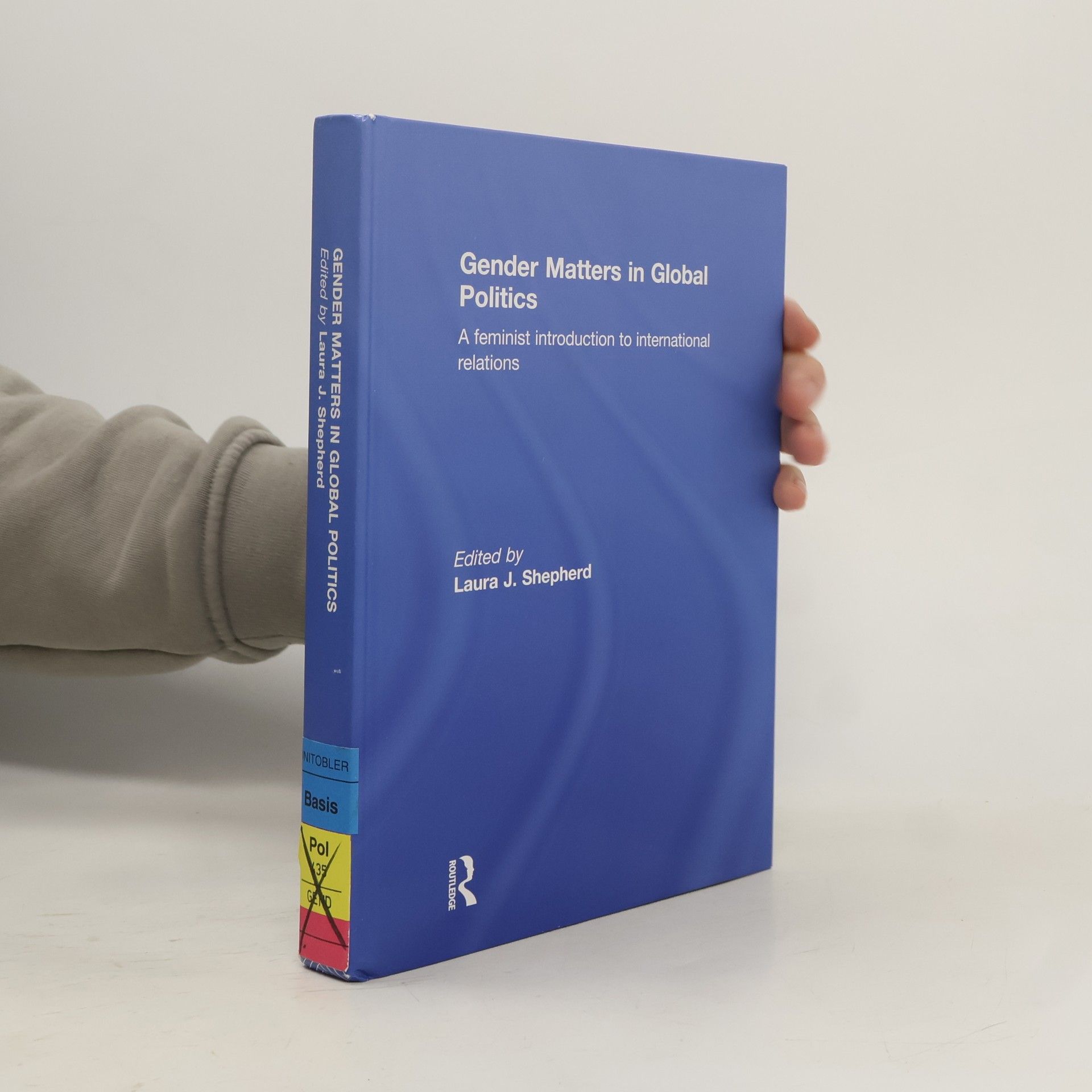 Laura J. Shepherd Gender Matters in Global Politics