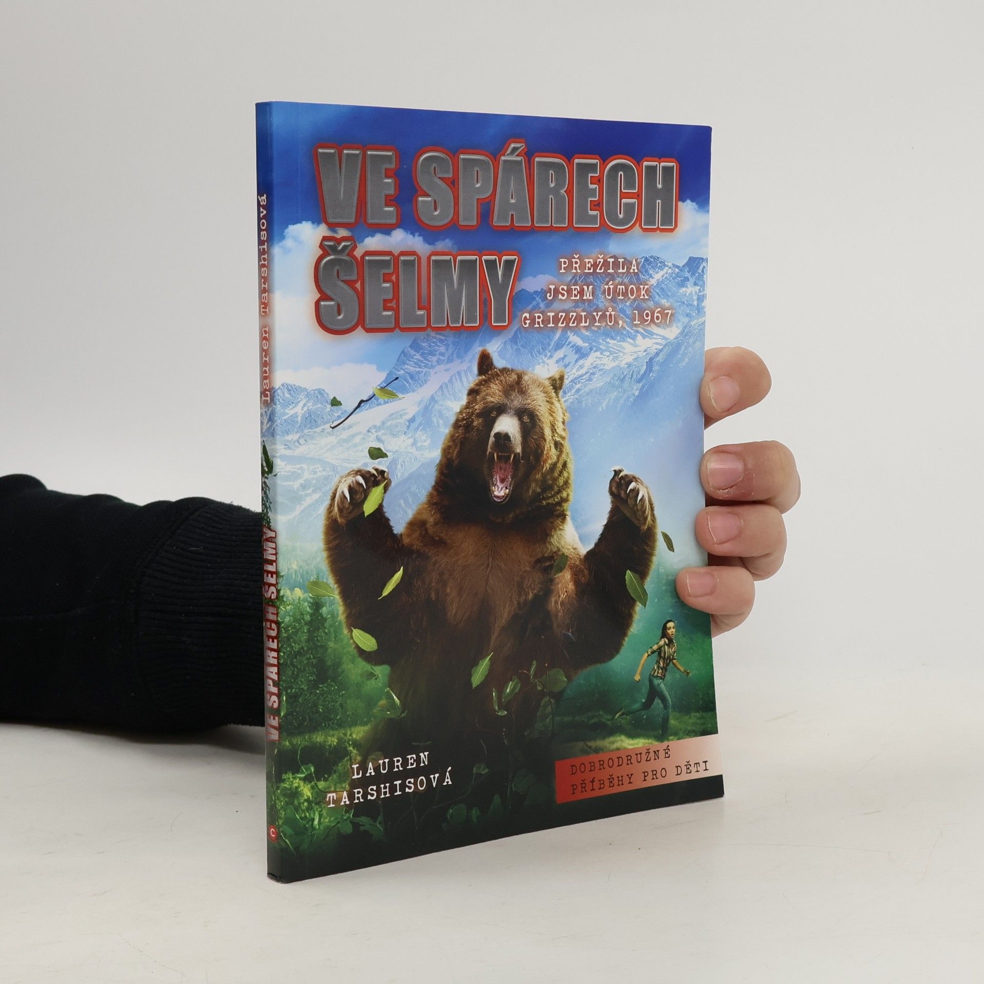 Lauren Tarshis Ve spárech šelmy - Přežila jsem útok grizzlyů, 1967
