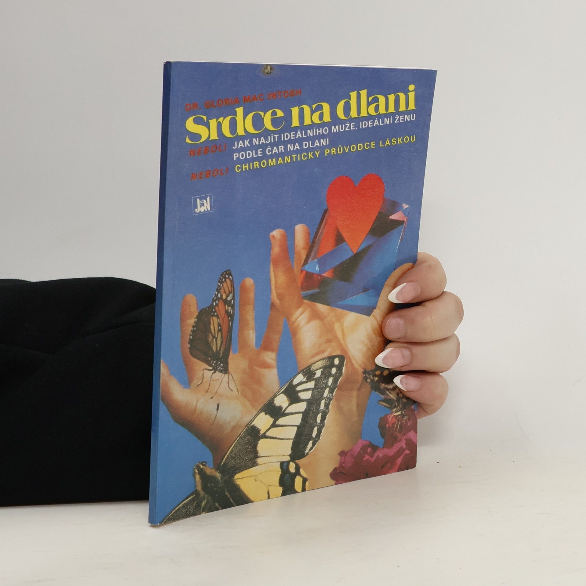 Gloria Mac Intosh Srdce na dlani neboli Chiromantický průvodce láskou