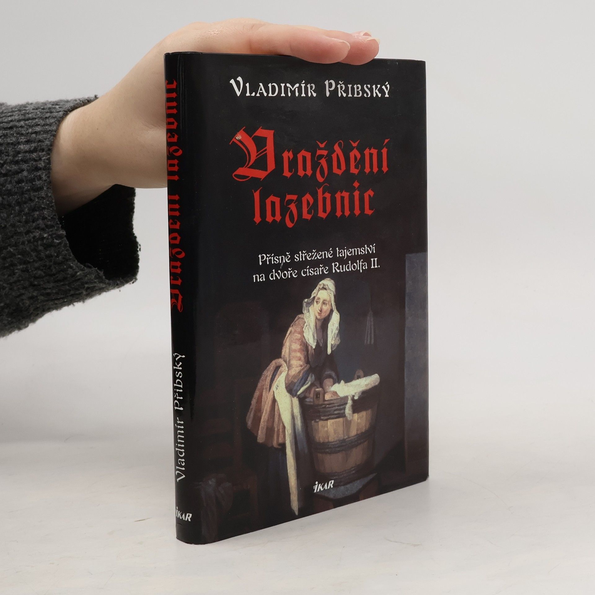 Vladimír Přibský Vraždění lazebnic. Přísně střežené tajemství na dvoře císaře Rudolfa II.