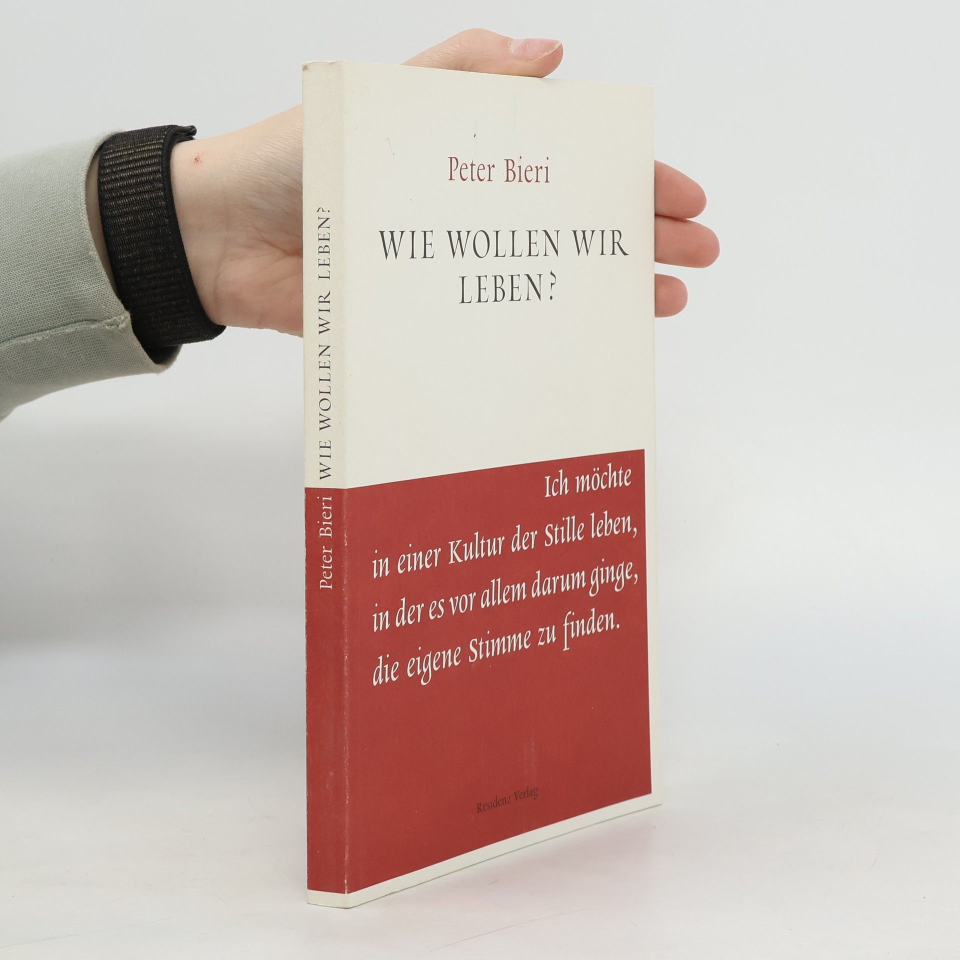 Pascal Mercier Wie wollen wir leben?