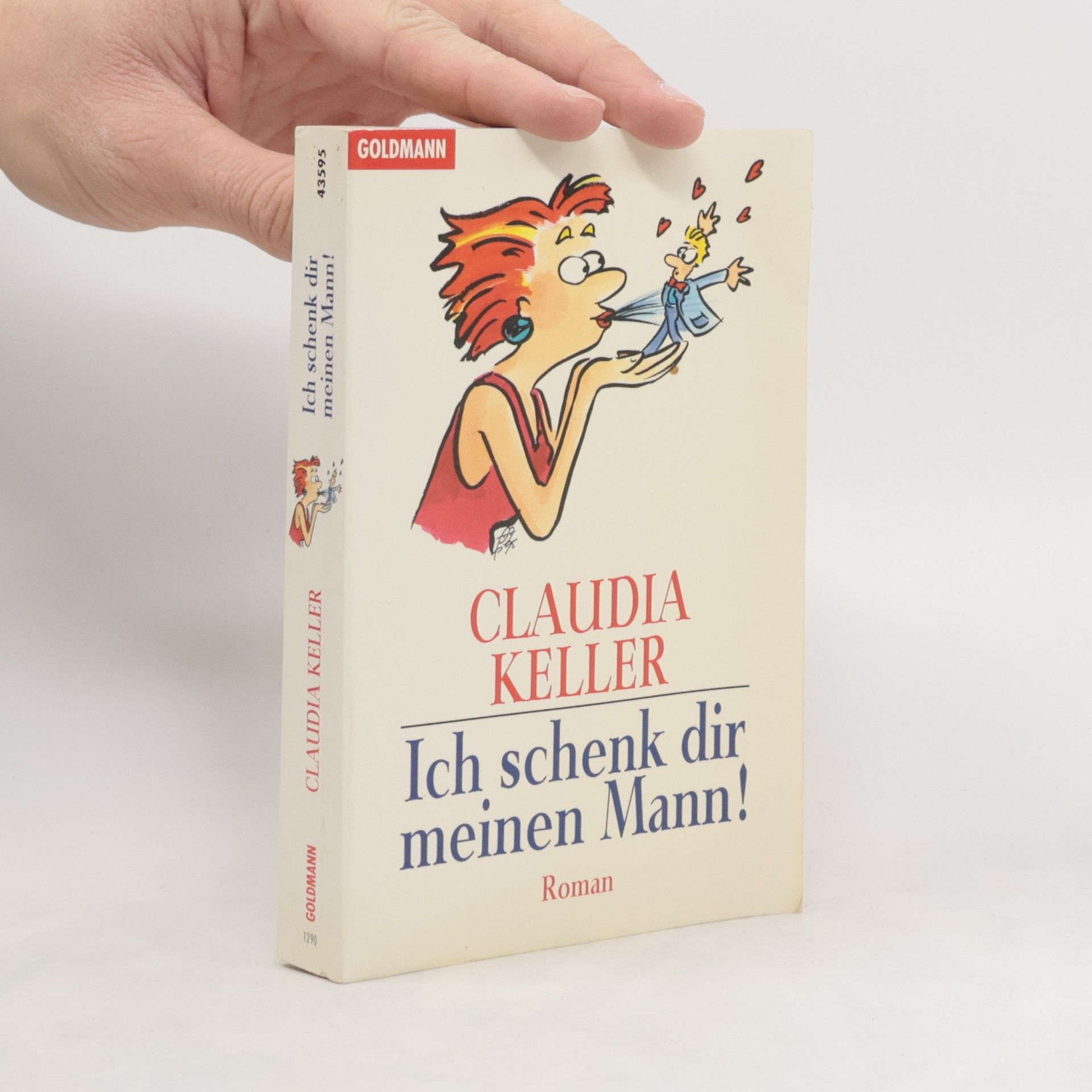 Claudia Keller Ich schenk dir meinen Mann!