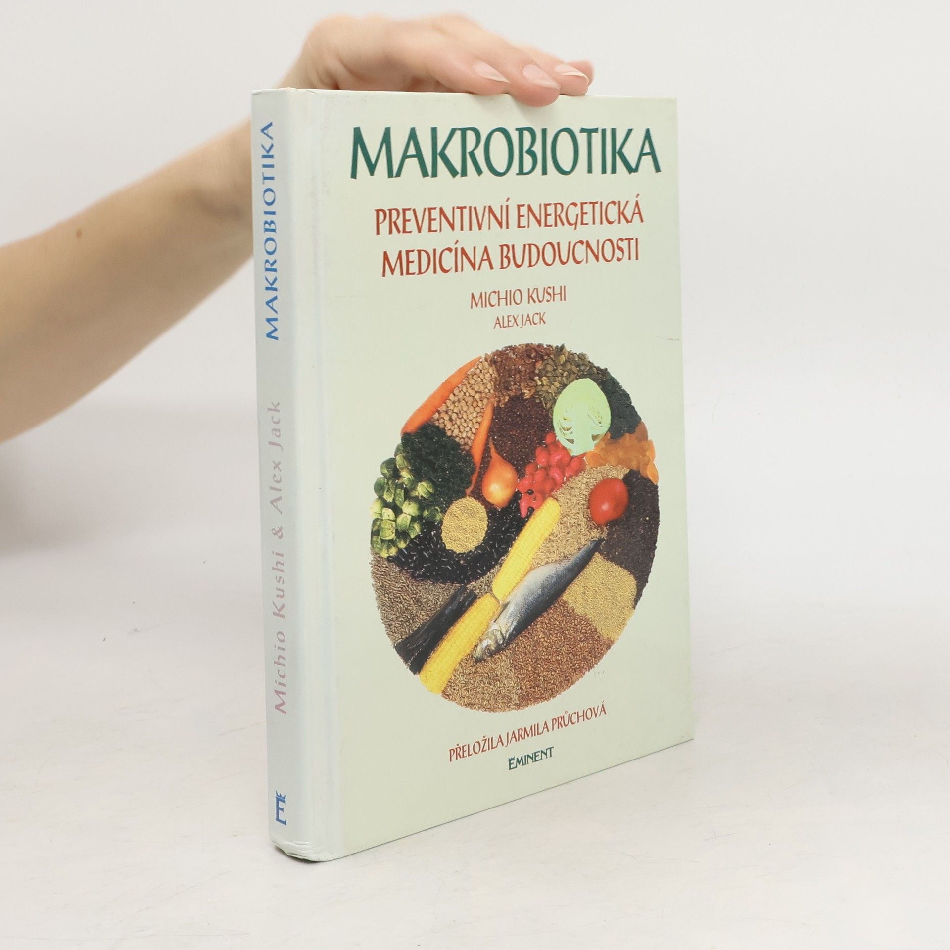 Michio Kushi Makrobiotika. Preventivní energetická medicína budoucnosti