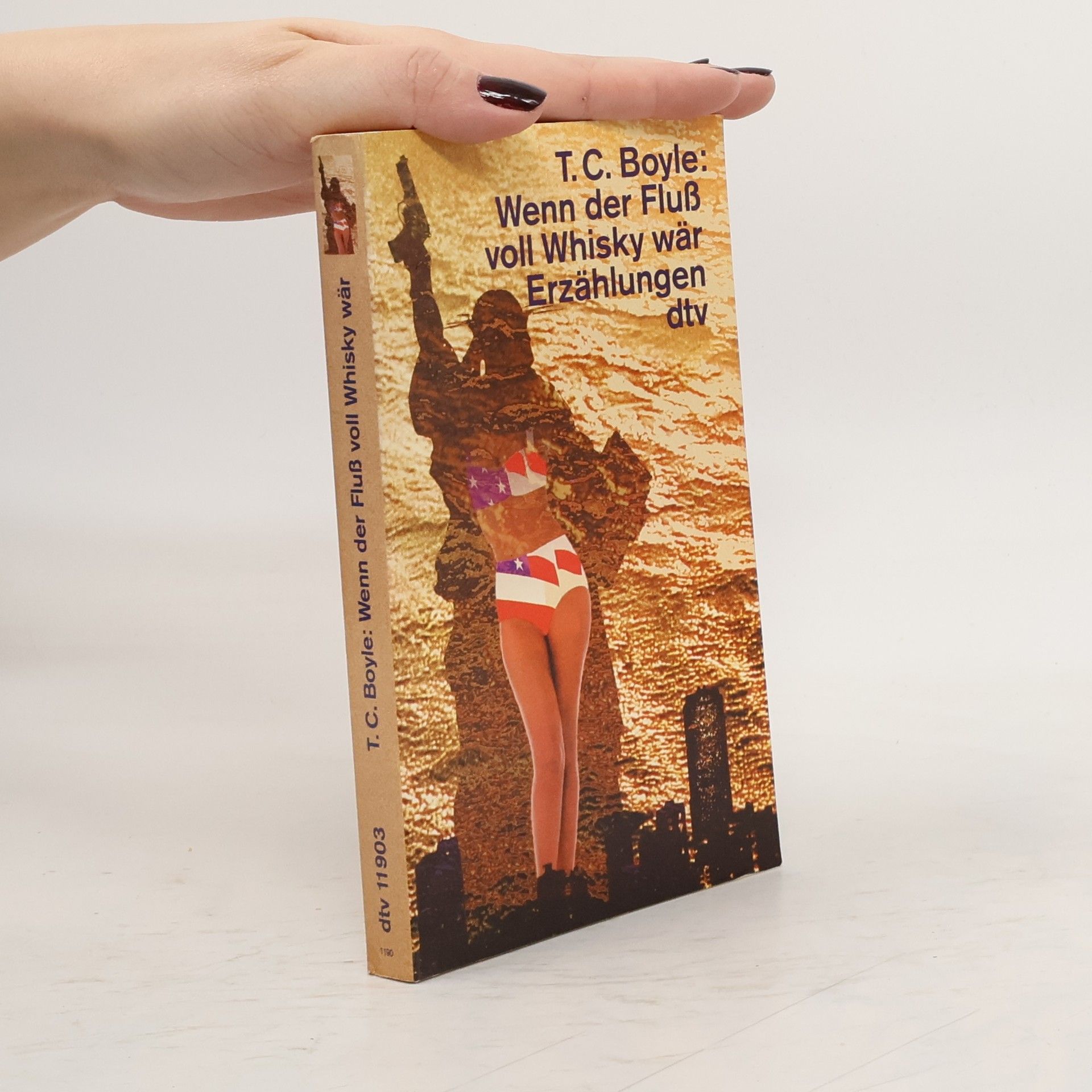 T. Coraghessan Boyle Wenn der Fluss voll Whisky wär