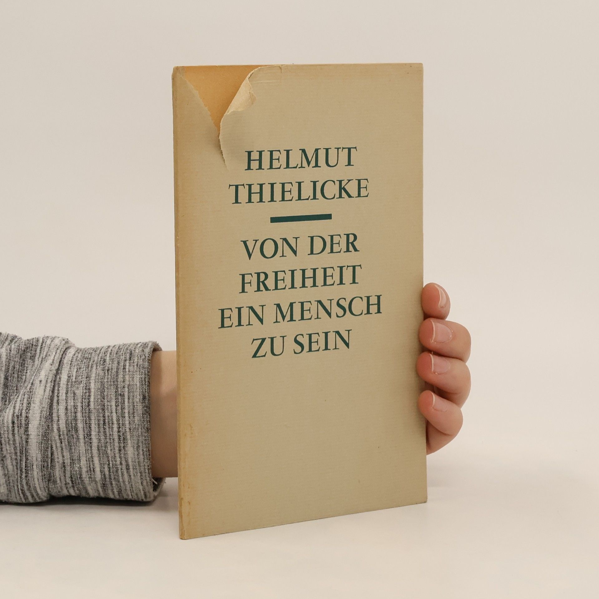 Helmut Thielicke Von der Freiheit ein Mensch zu sein