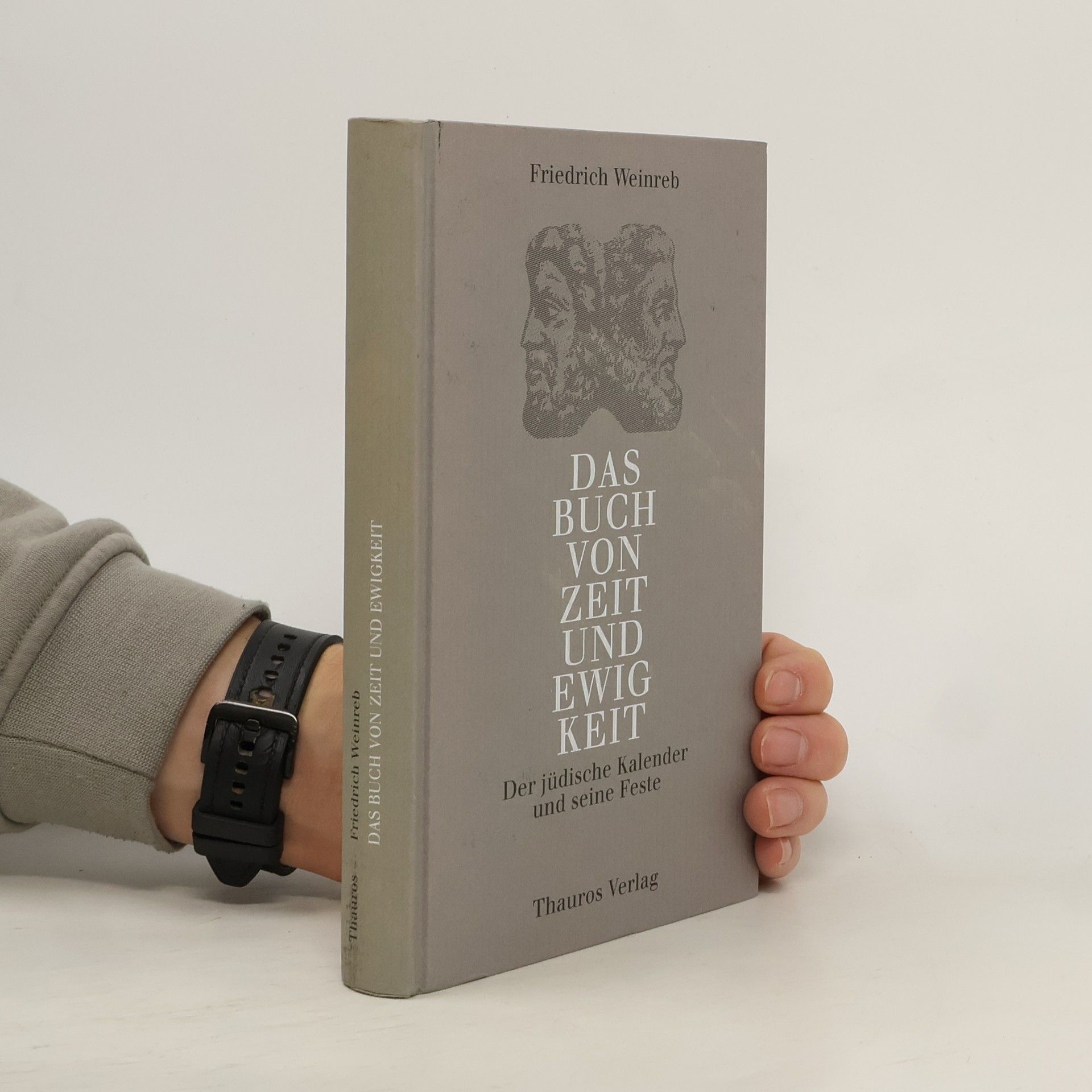 Das Buch von Zeit und Ewigkeit. Der jüdische Kalender und seine Feste