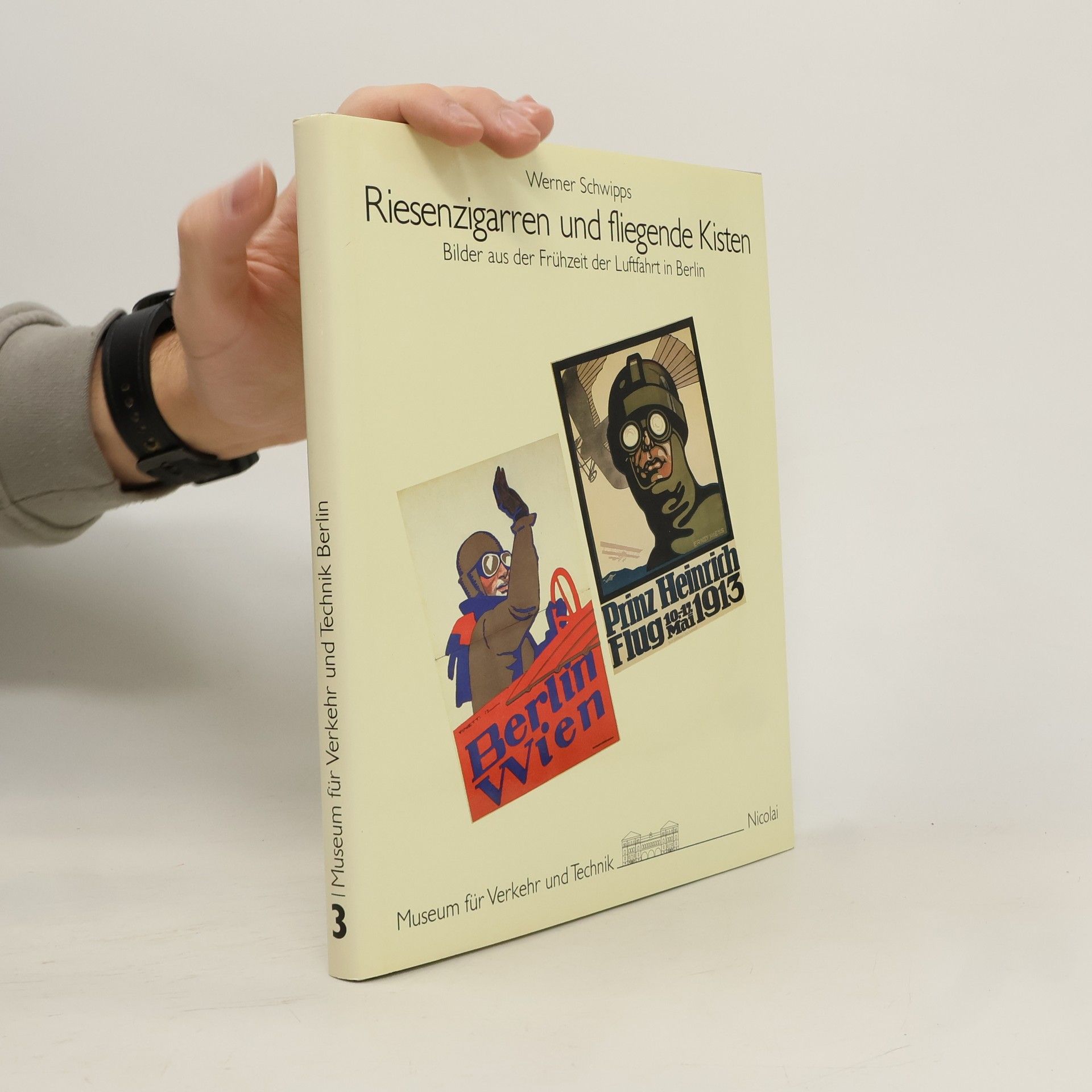 Berliner Beiträge zur Technikgeschichte und Industriekultur - 3: Riesenzigarren und fliegende Kisten