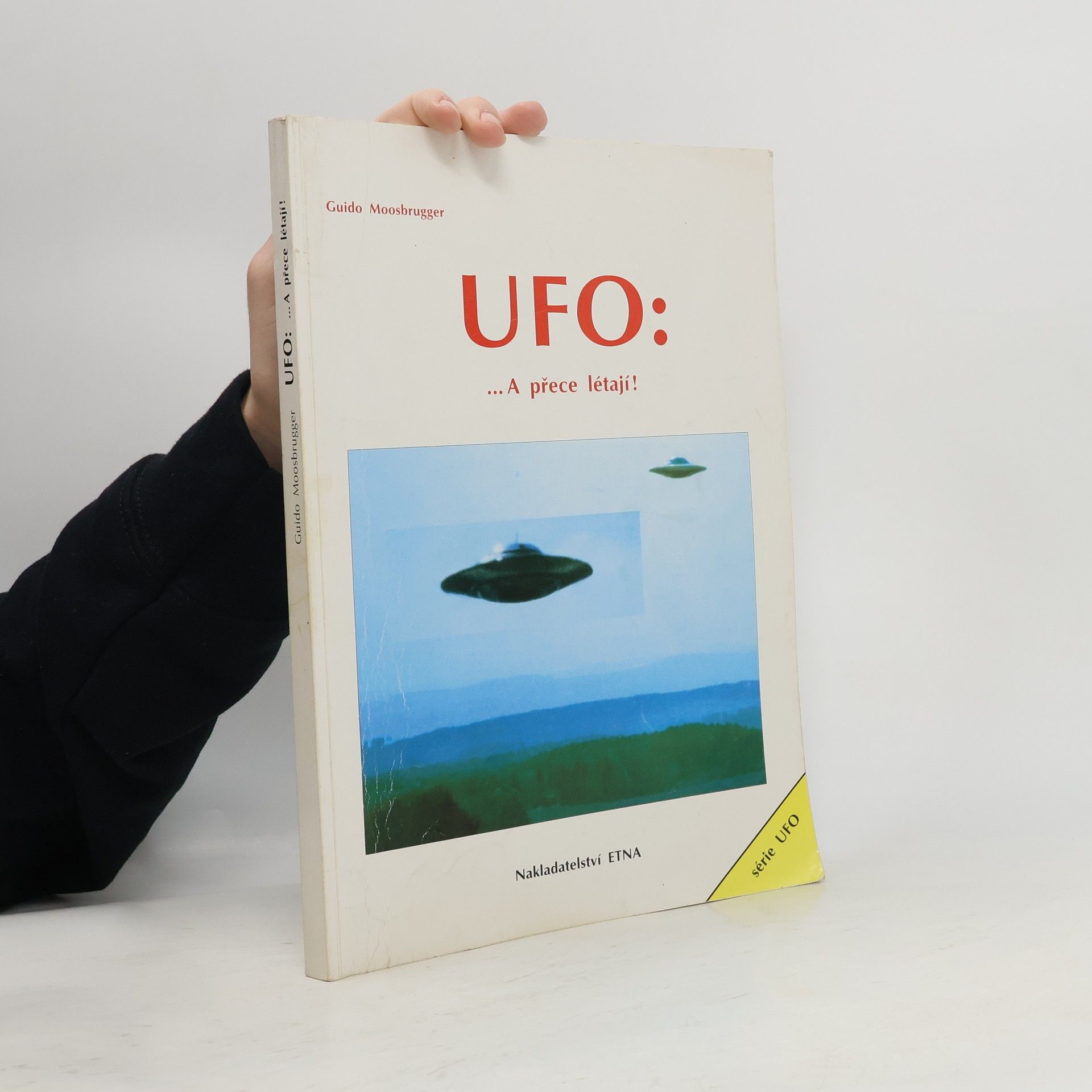 Guido Moosbrugger UFO : ... A přece létají!