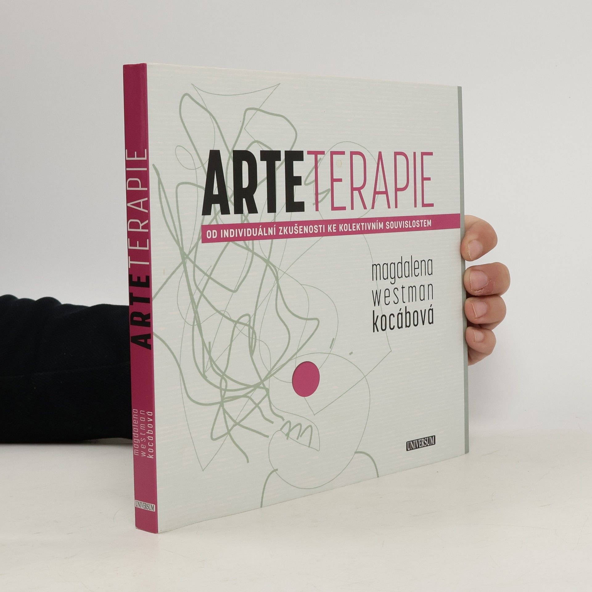 Magdalena Westman Arteterapie : od individuální zkušenosti ke kolektivním souvislostem