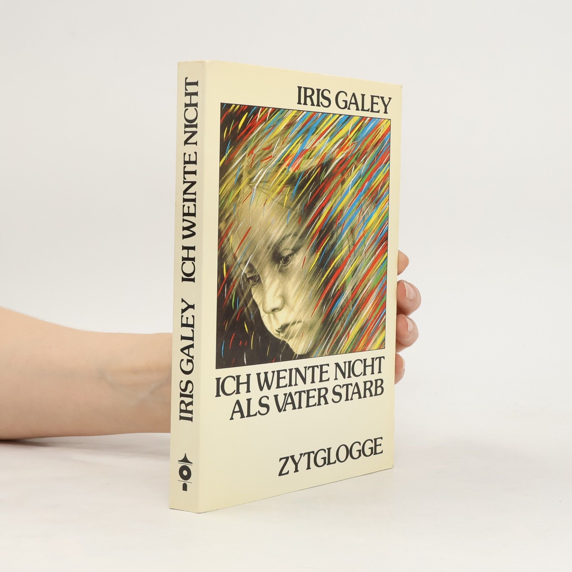 Iris Galey Ich weinte nicht, als Vater starb