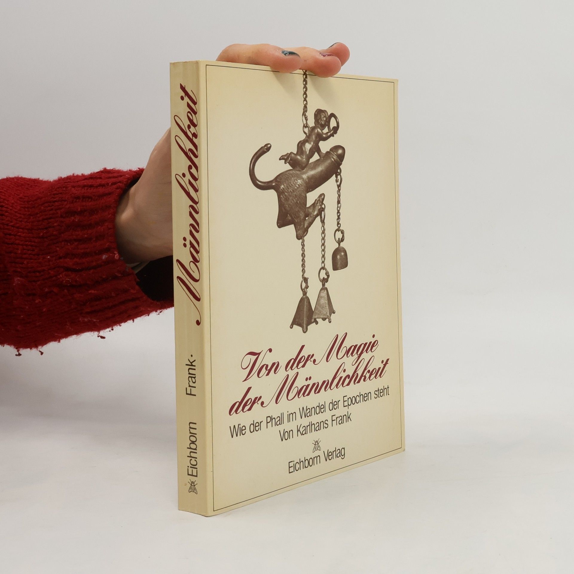 Karlhans Frank Von der Magie der Männlichkeit