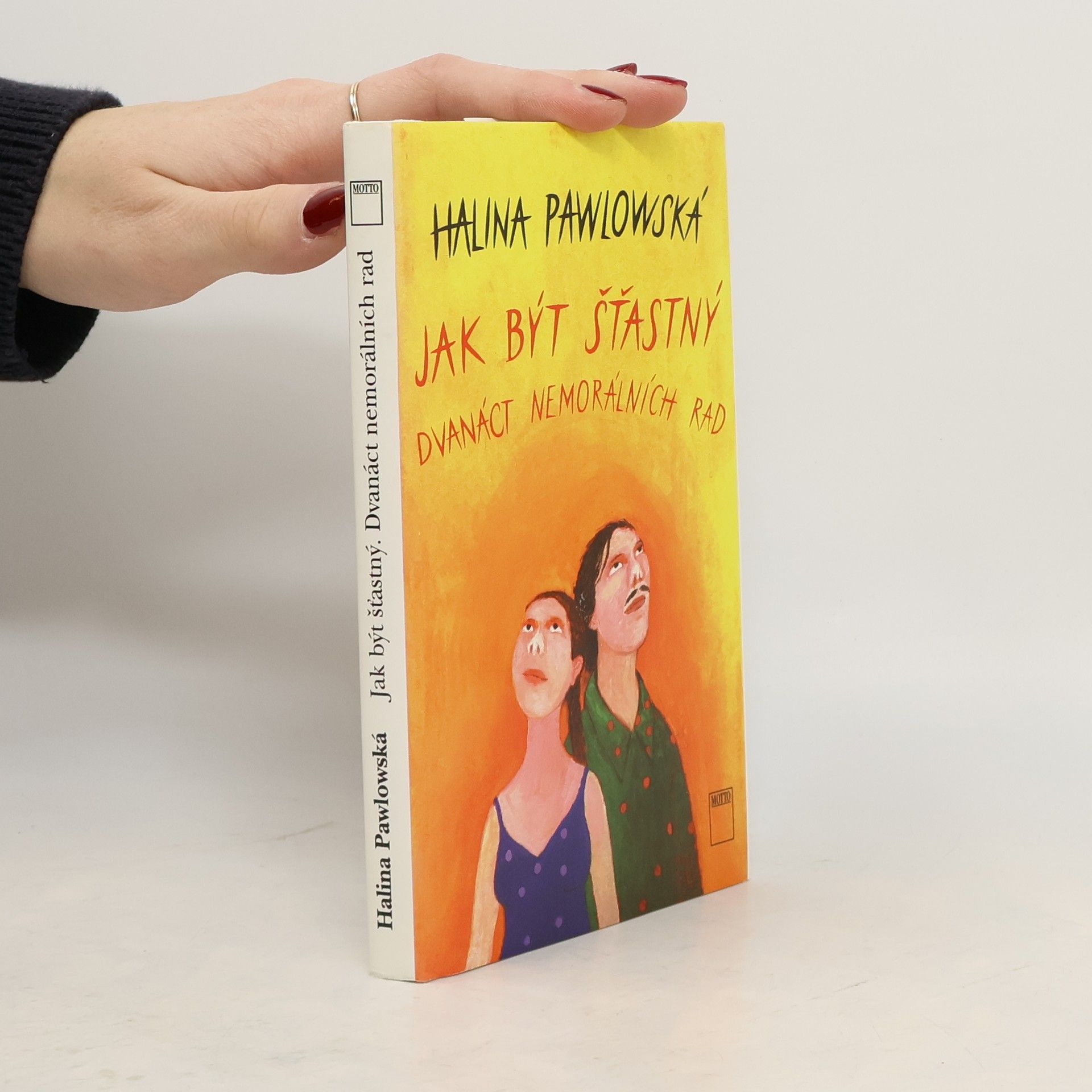 Halina Pawlowská Jak být šťastný. Dvanáct nemorálních rad