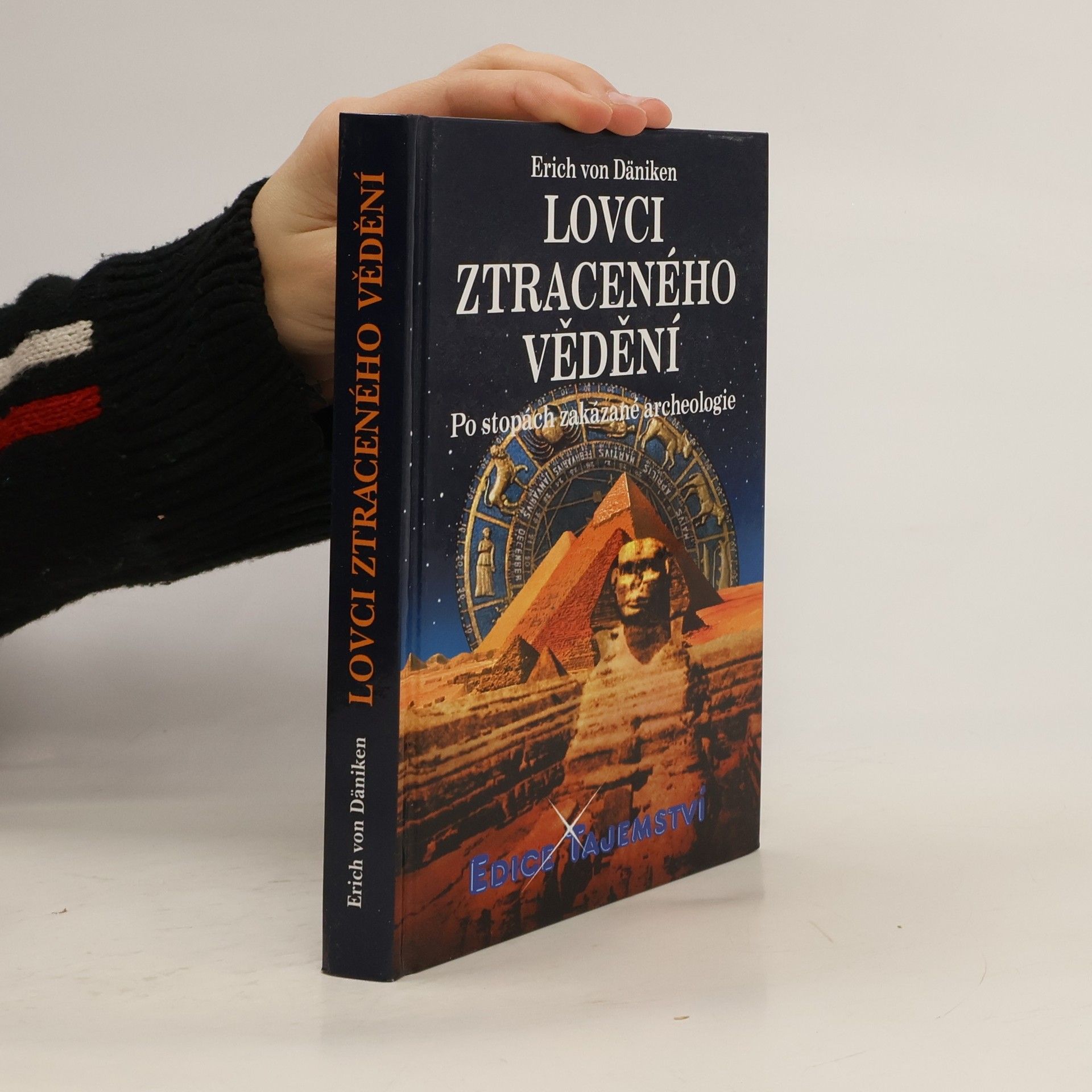 Erich von Däniken Lovci ztraceného vědění. Po stopách zakázané archeologie