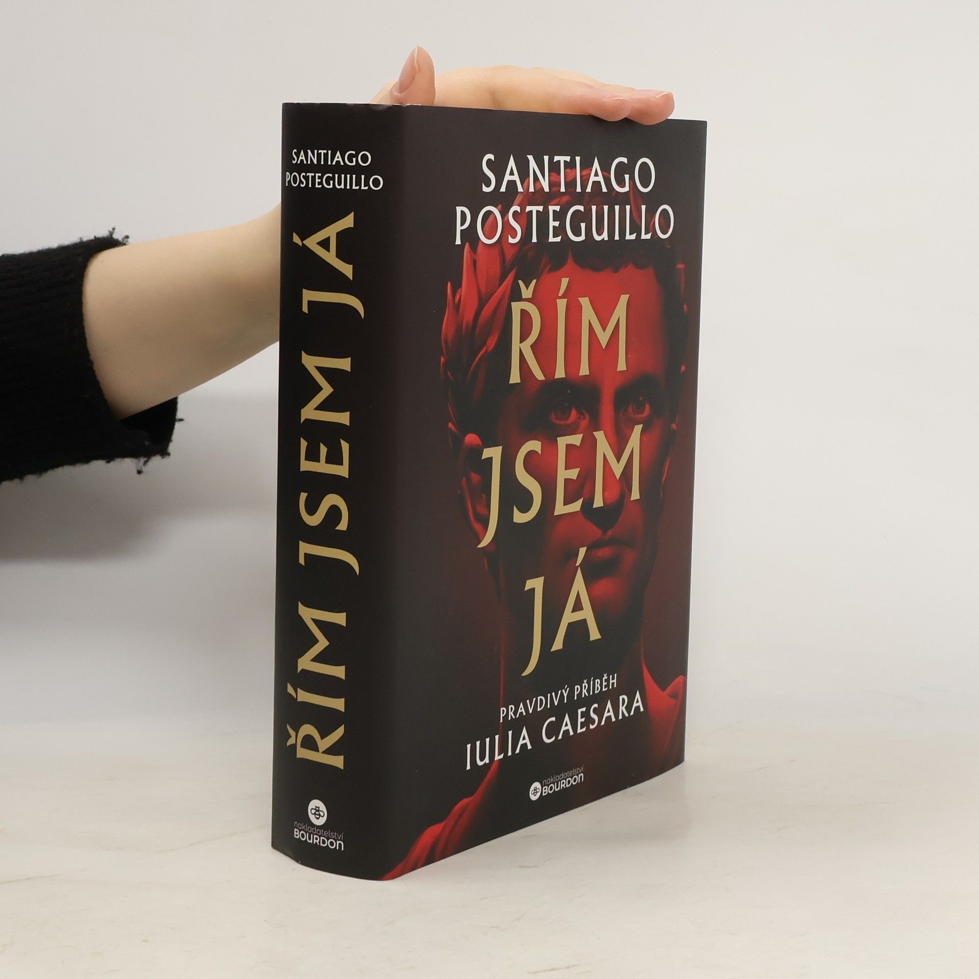 Santiago Posteguillo Řím jsem já: Pravdivý příběh Julia Caesara