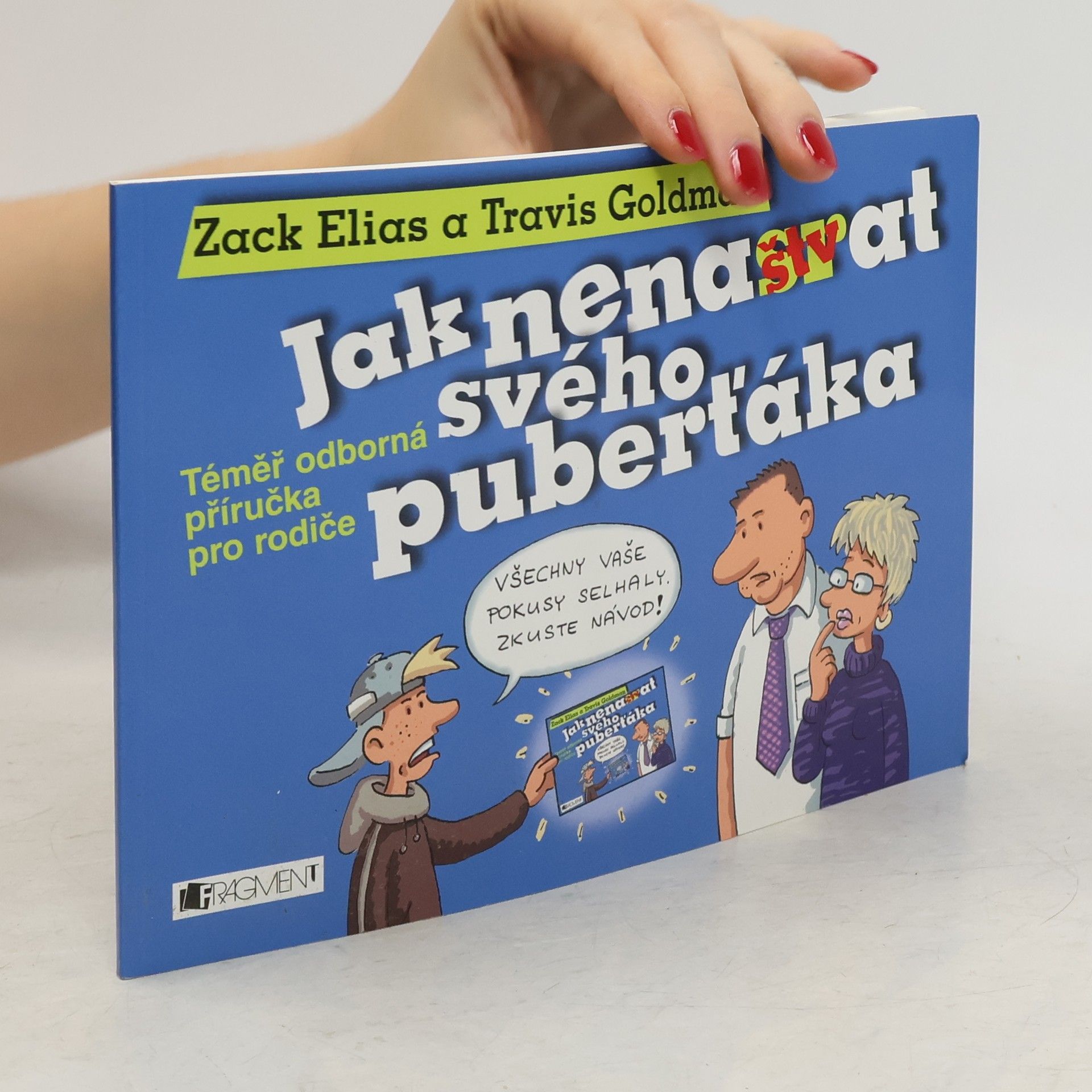 Jak nenaštvat svého puberťáka: Téměř odborná příručka pro rodiče