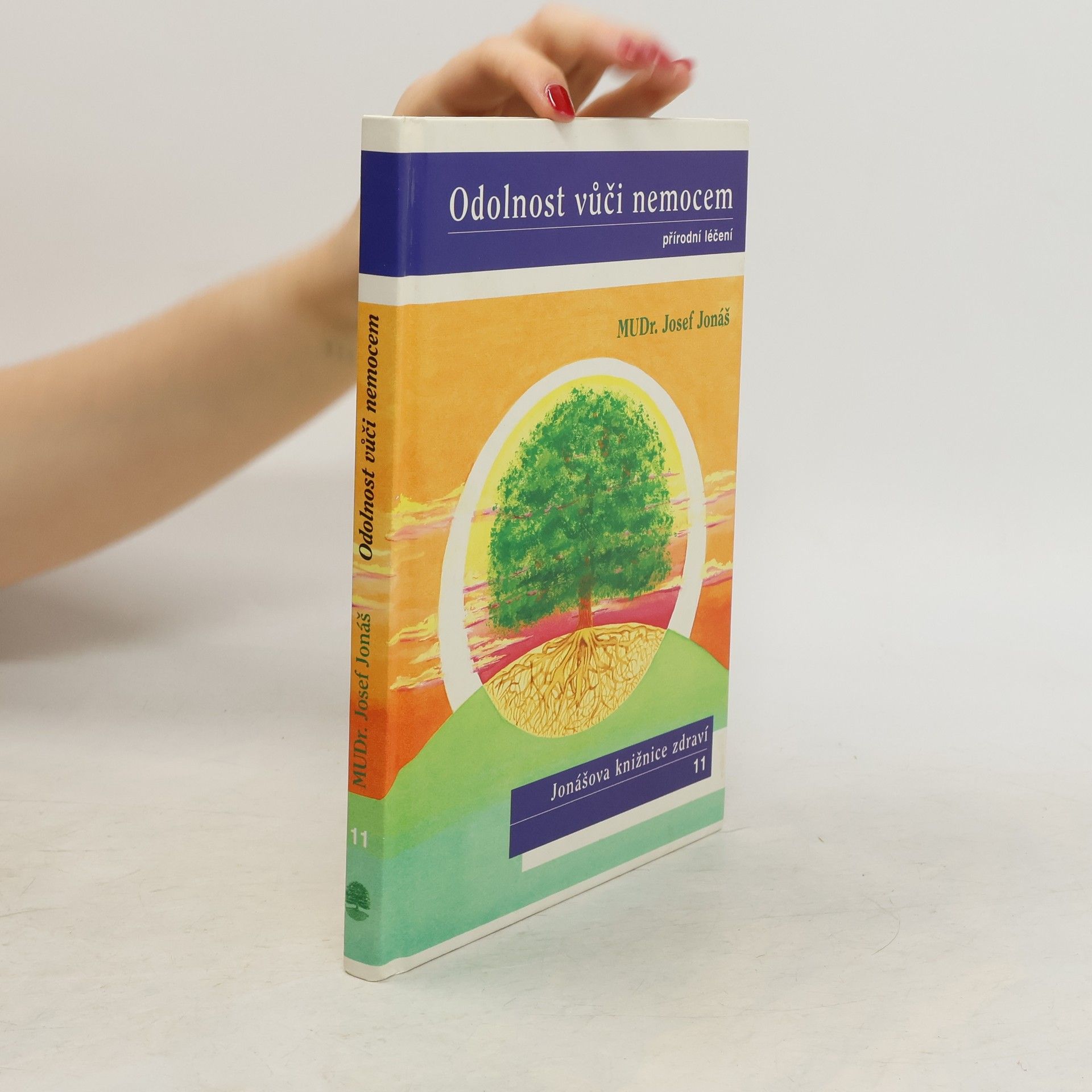 Josef Jonáš Odolnost vůči nemocem : přírodní léčení