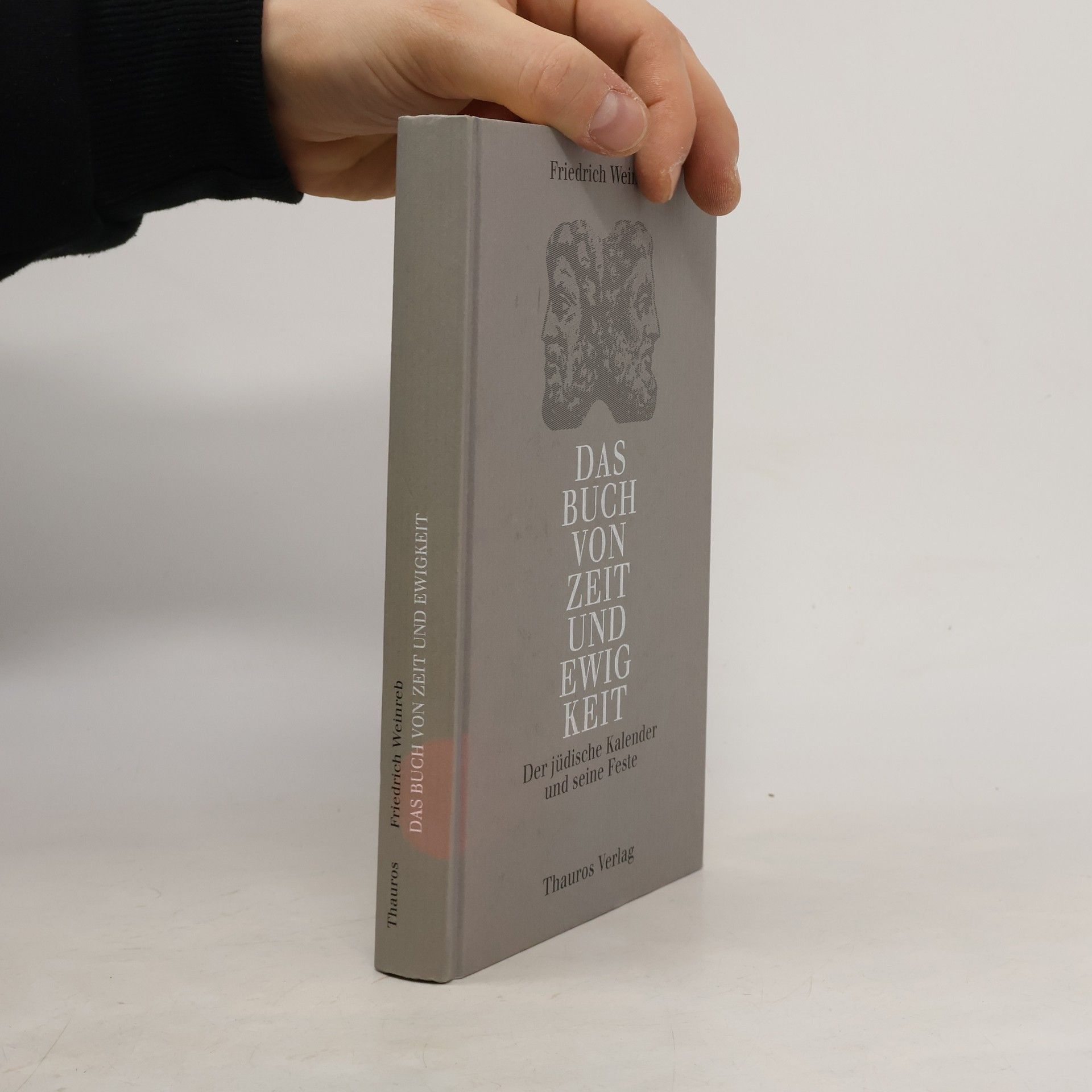 Das Buch von Zeit und Ewigkeit. Der jüdische Kalender und seine Feste