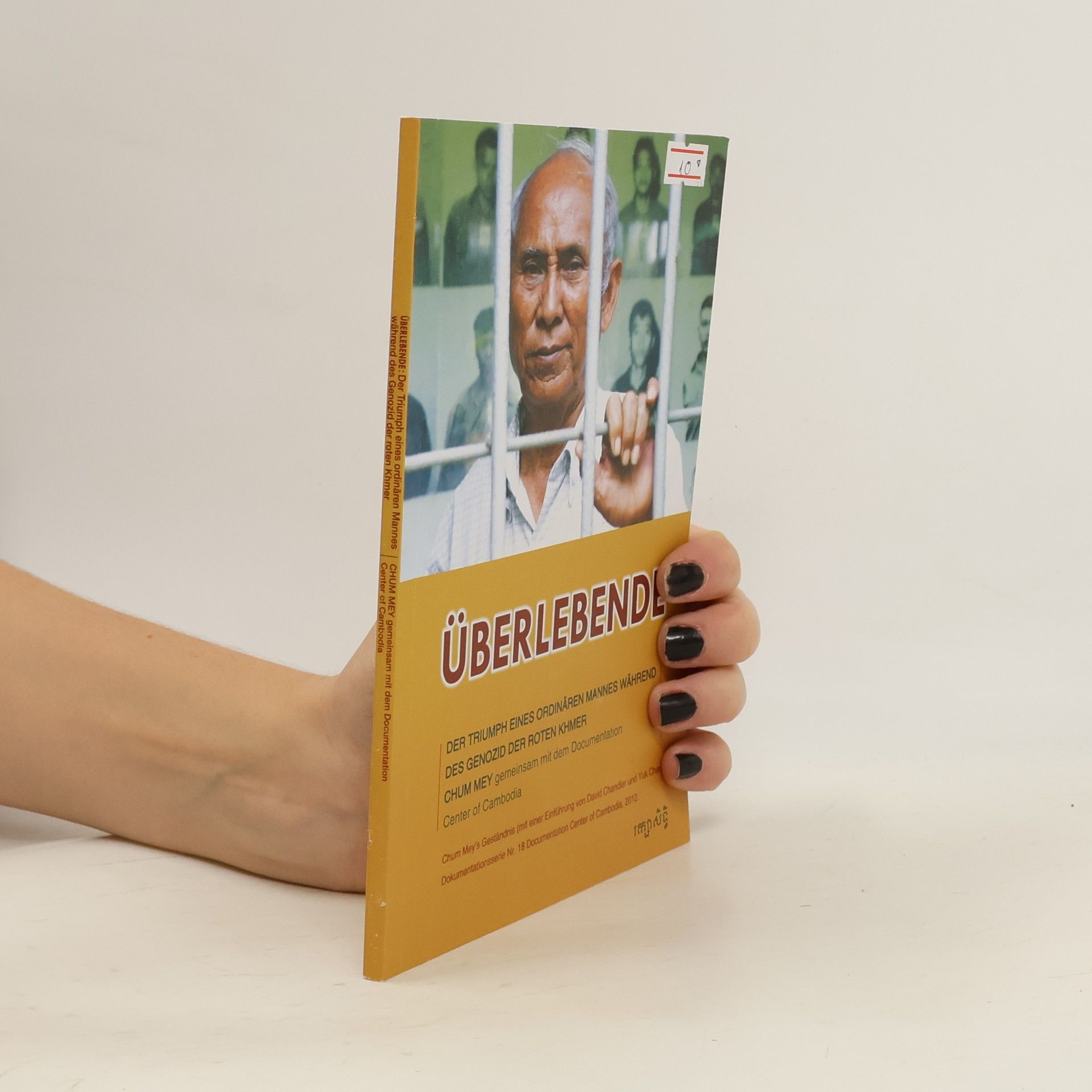 Chum Mey Überlebende. Der Triumph eines ordinaren Mannes während des Genozid der roten Khmer