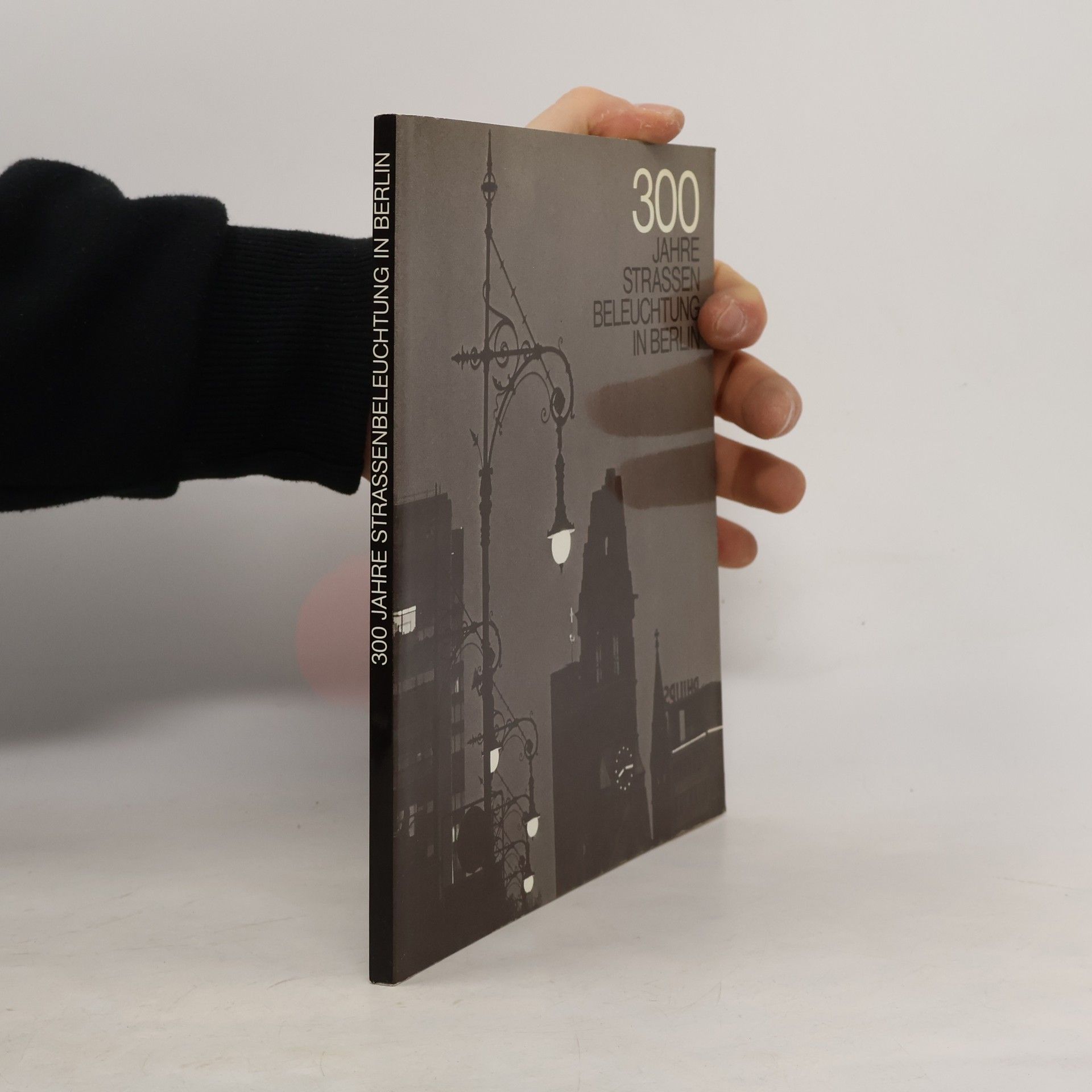 Autorenkollektiv 300 Jahre Strassen Beleuchtung in Berlin