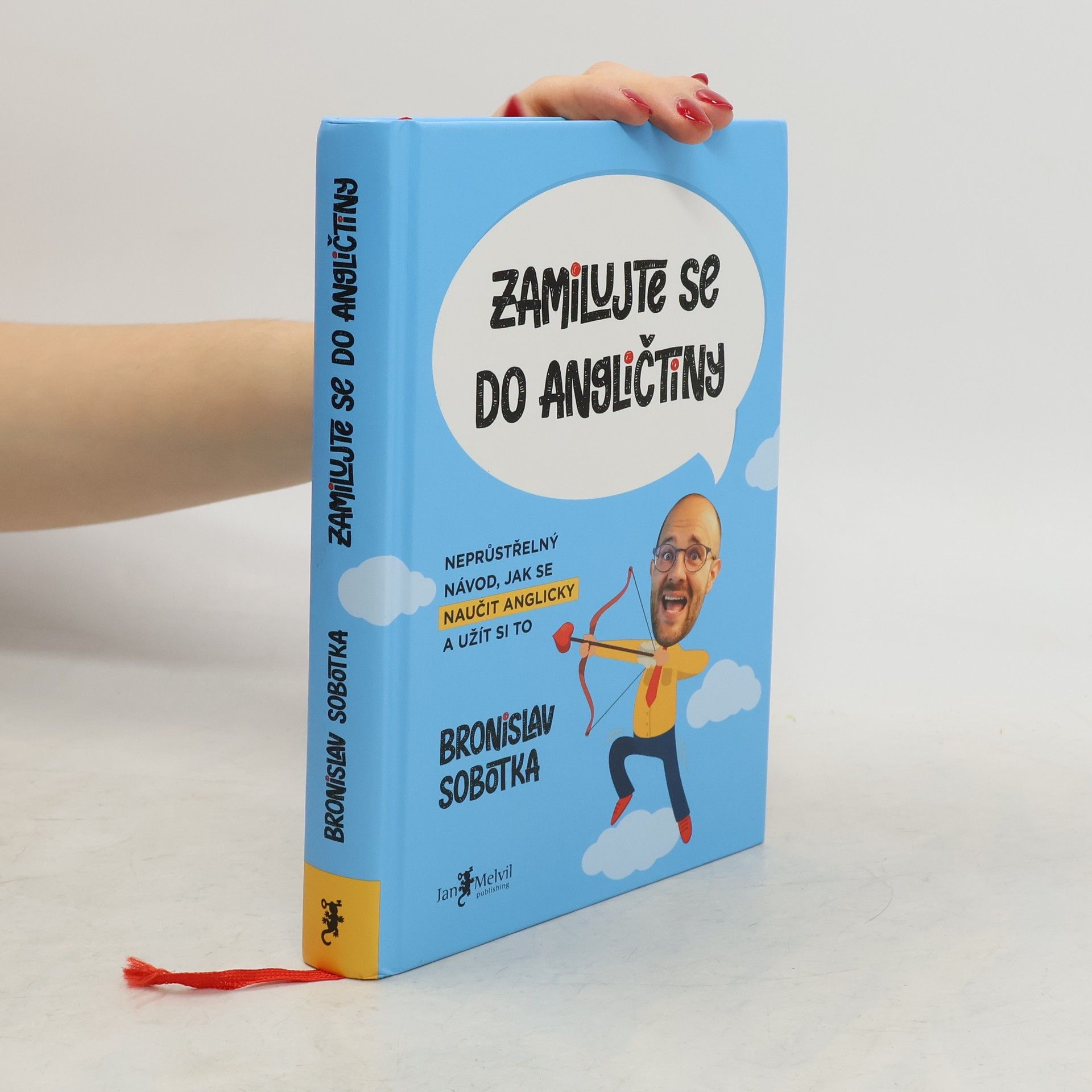 Bronislav Sobotka Zamilujte se do angličtiny. Neprůstřelný návod, jak se naučit anglicky a užít si to