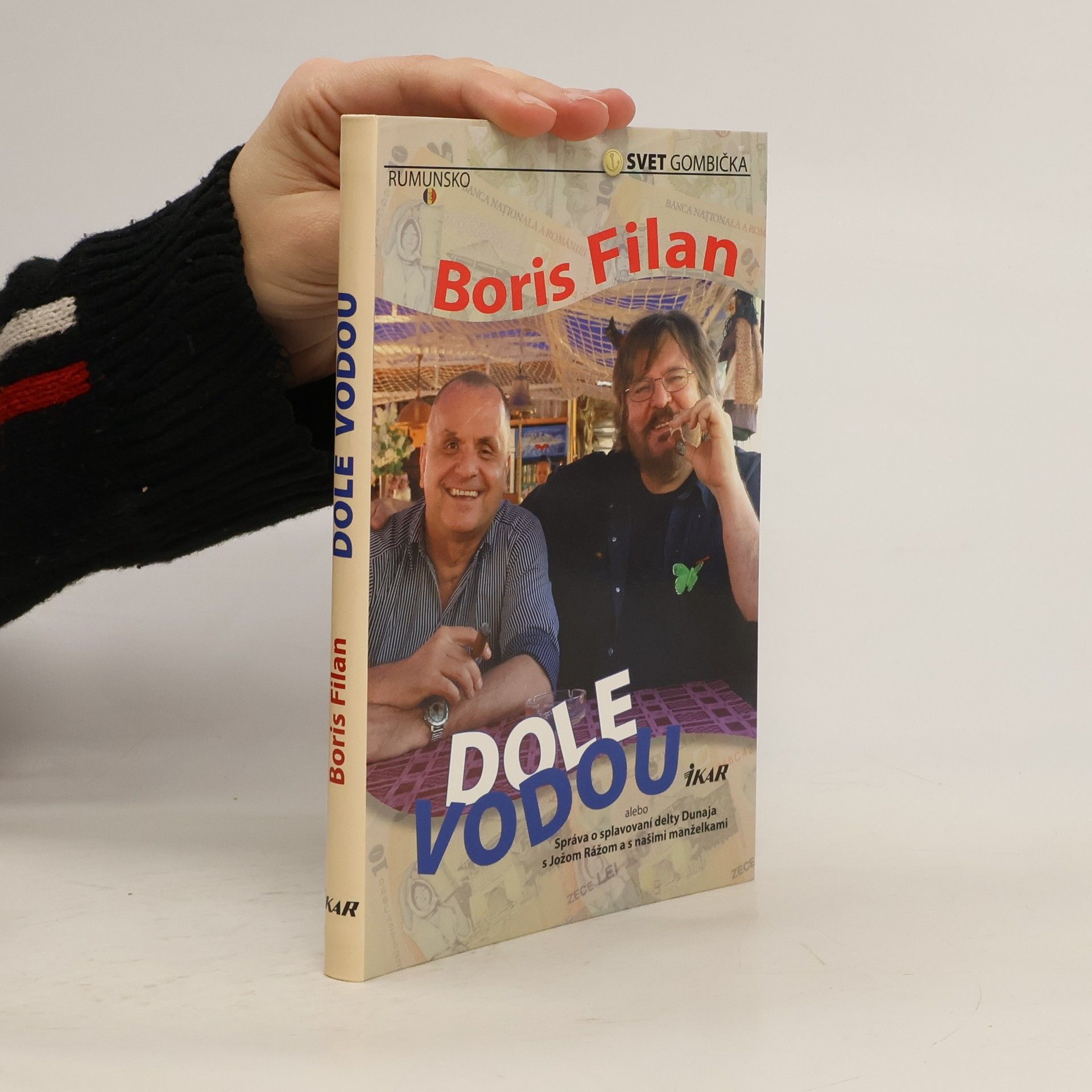 Boris Filan Dole vodou alebo Správa o splavovaní delty Dunaja s Jožom Rážom a s našimi manželkami