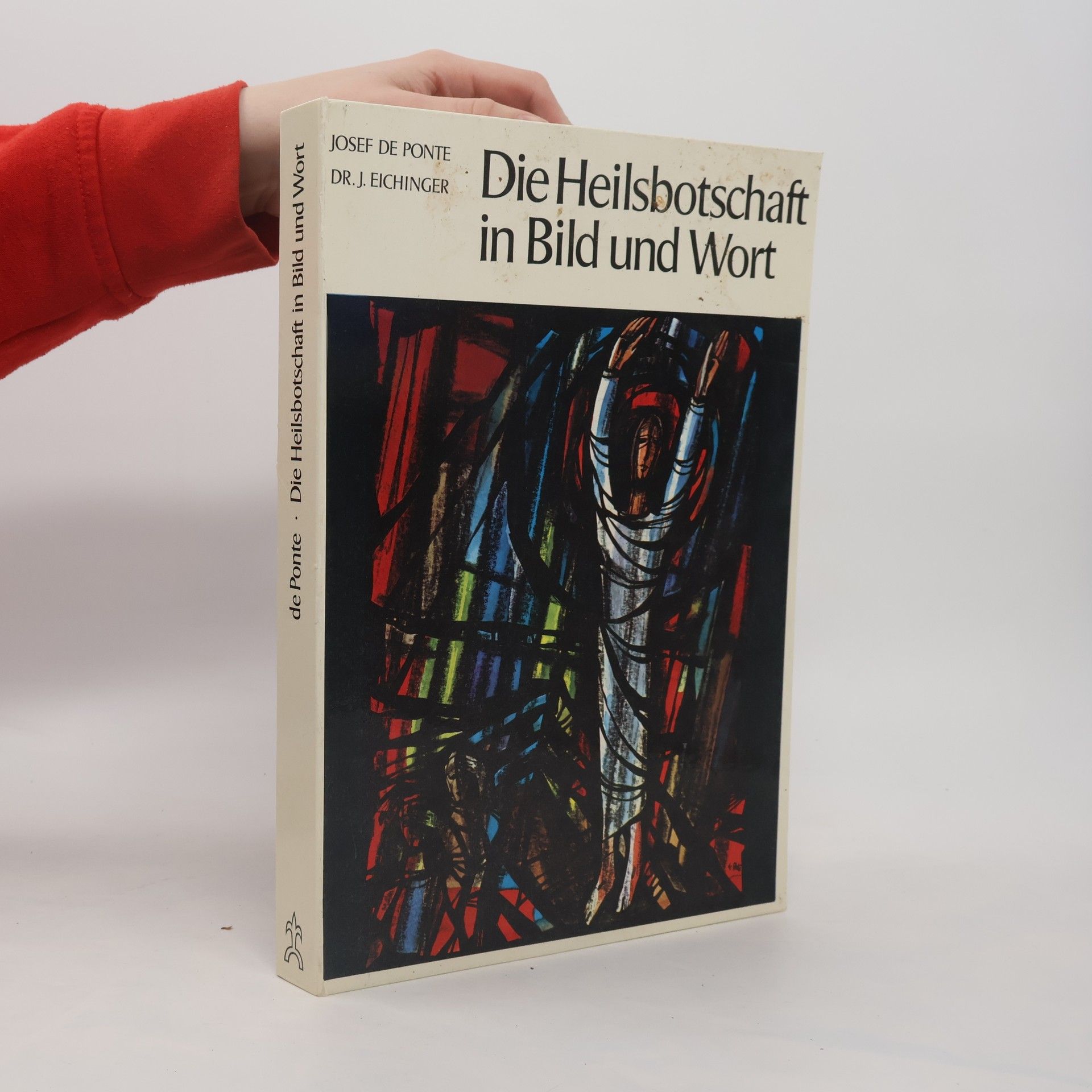 Josef de Ponte Die Heilsbotschaft in Bild und Wort