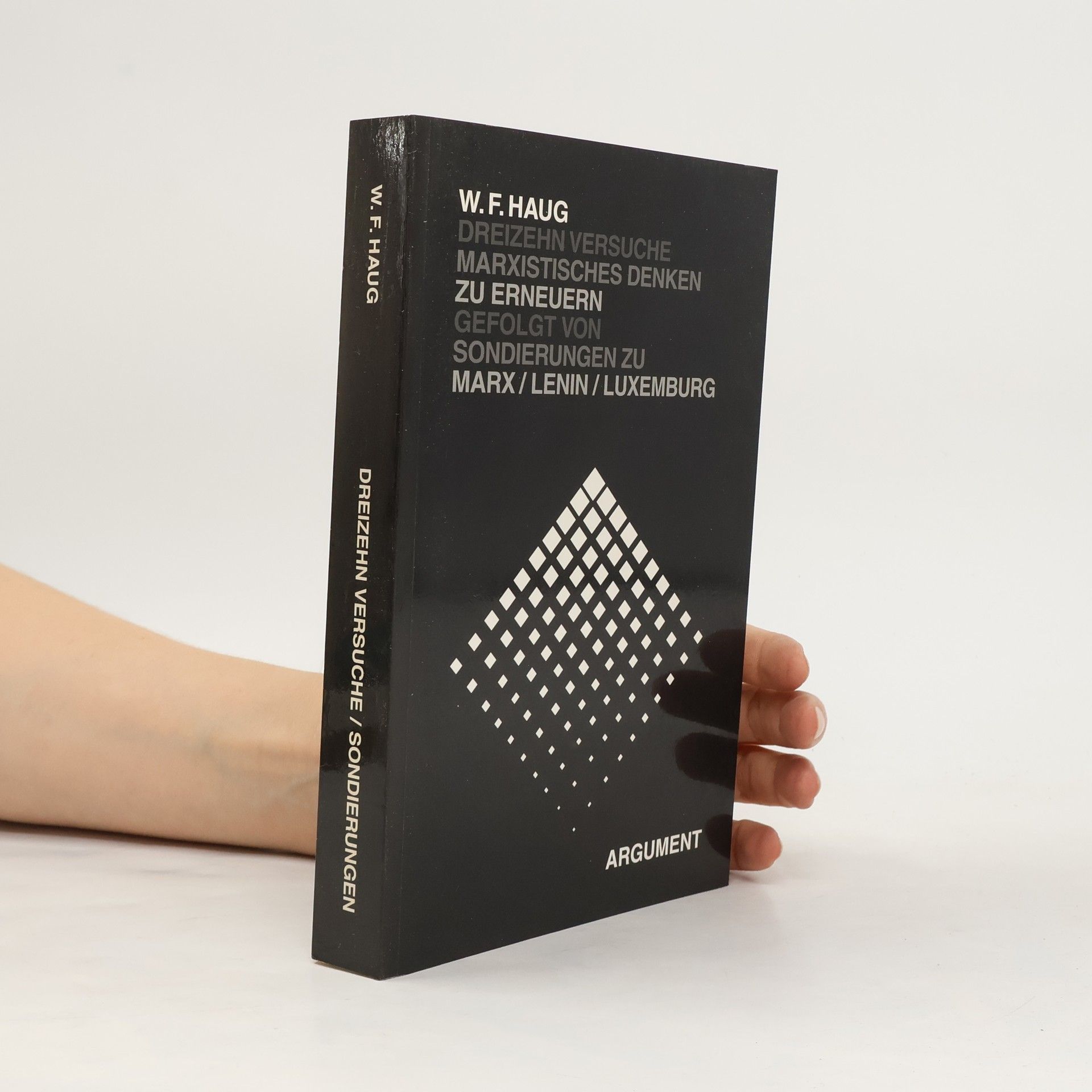 Wolfgang Fritz Haug Dreizehn Versuche marxistisches Denken zu erneuern
