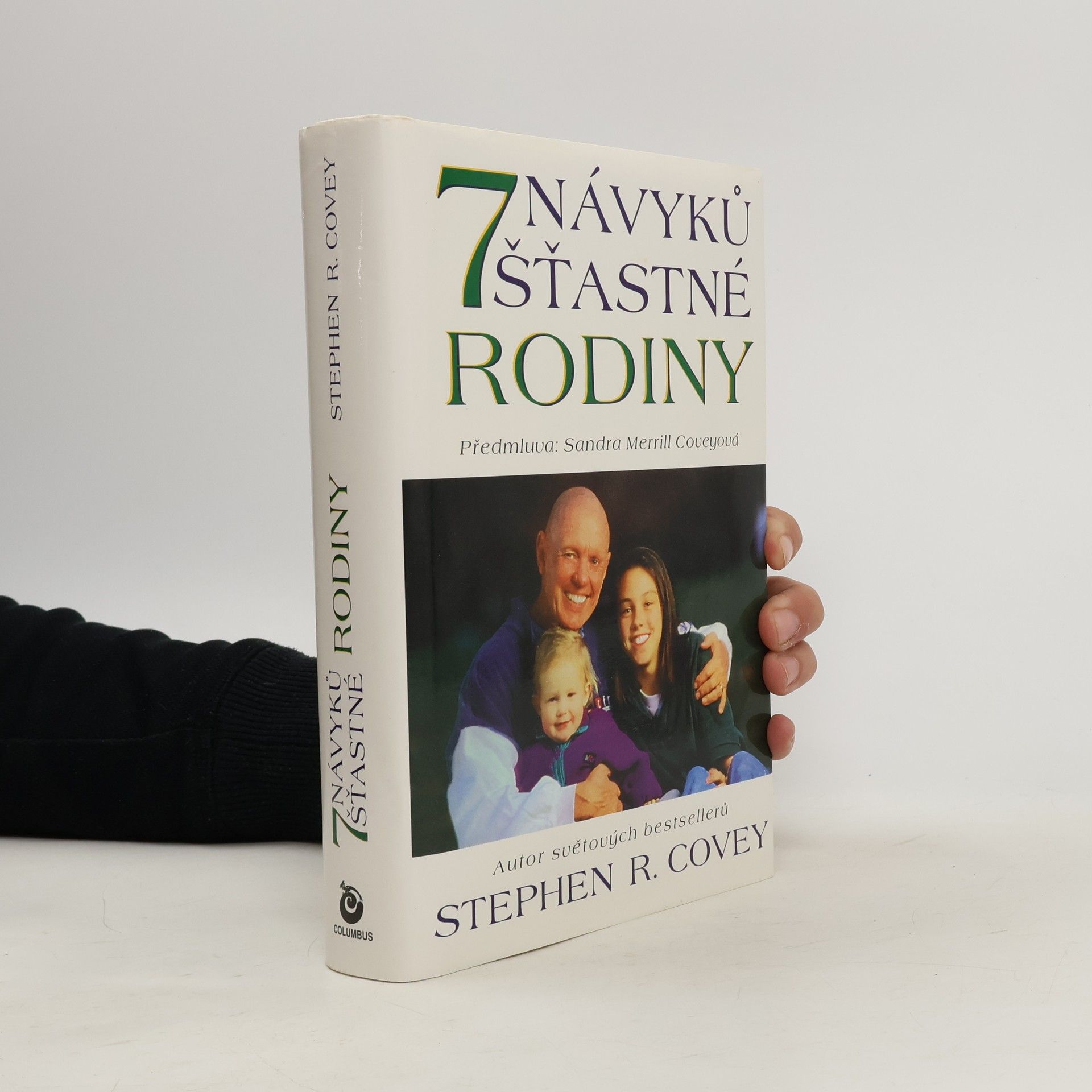 Stephen Covey Sedm návyků šťastné rodiny. Budování nádherné rodinné atmosféry v dnešním bouřlivém světě