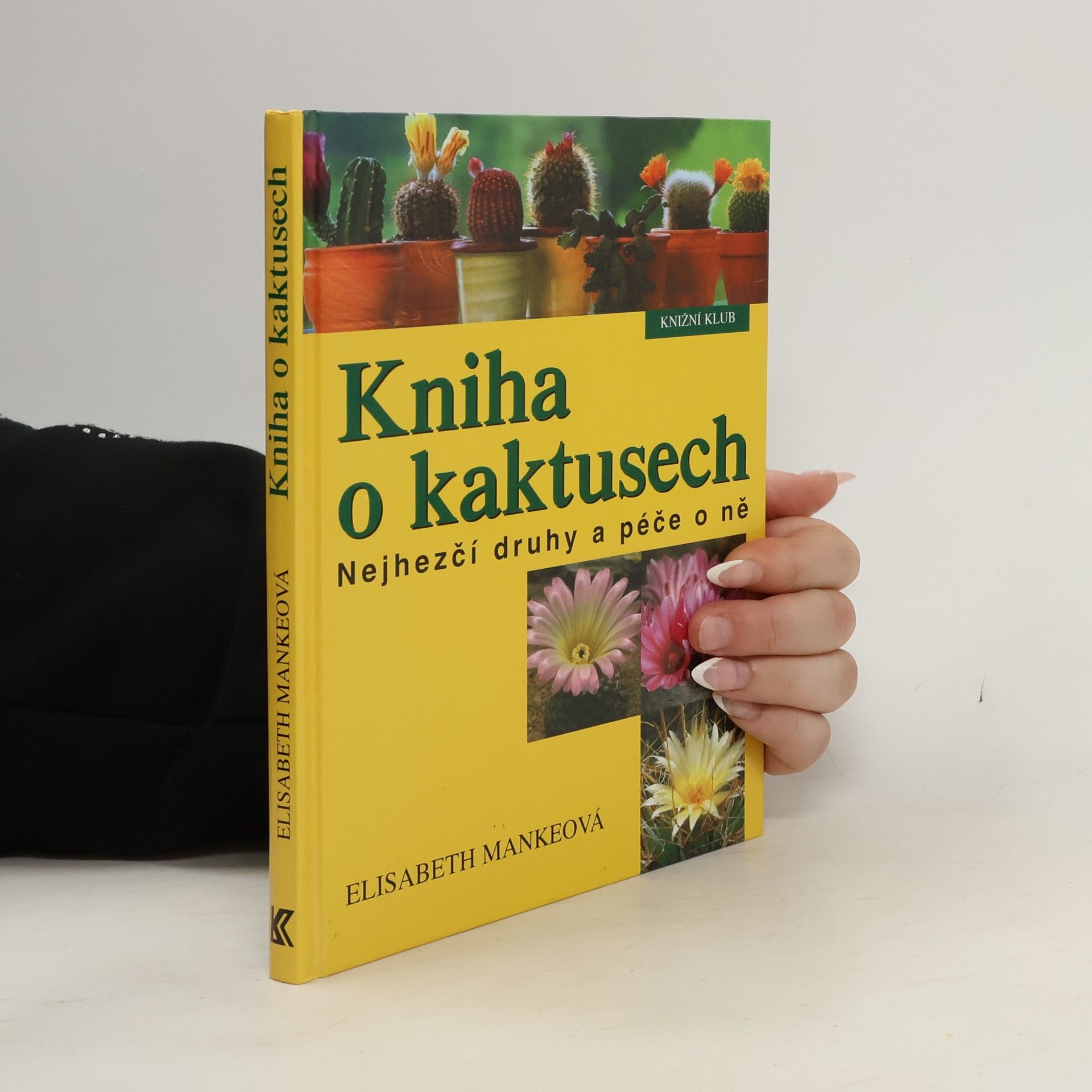 Kniha o kaktusech : nejhezčí druhy a péče o ně