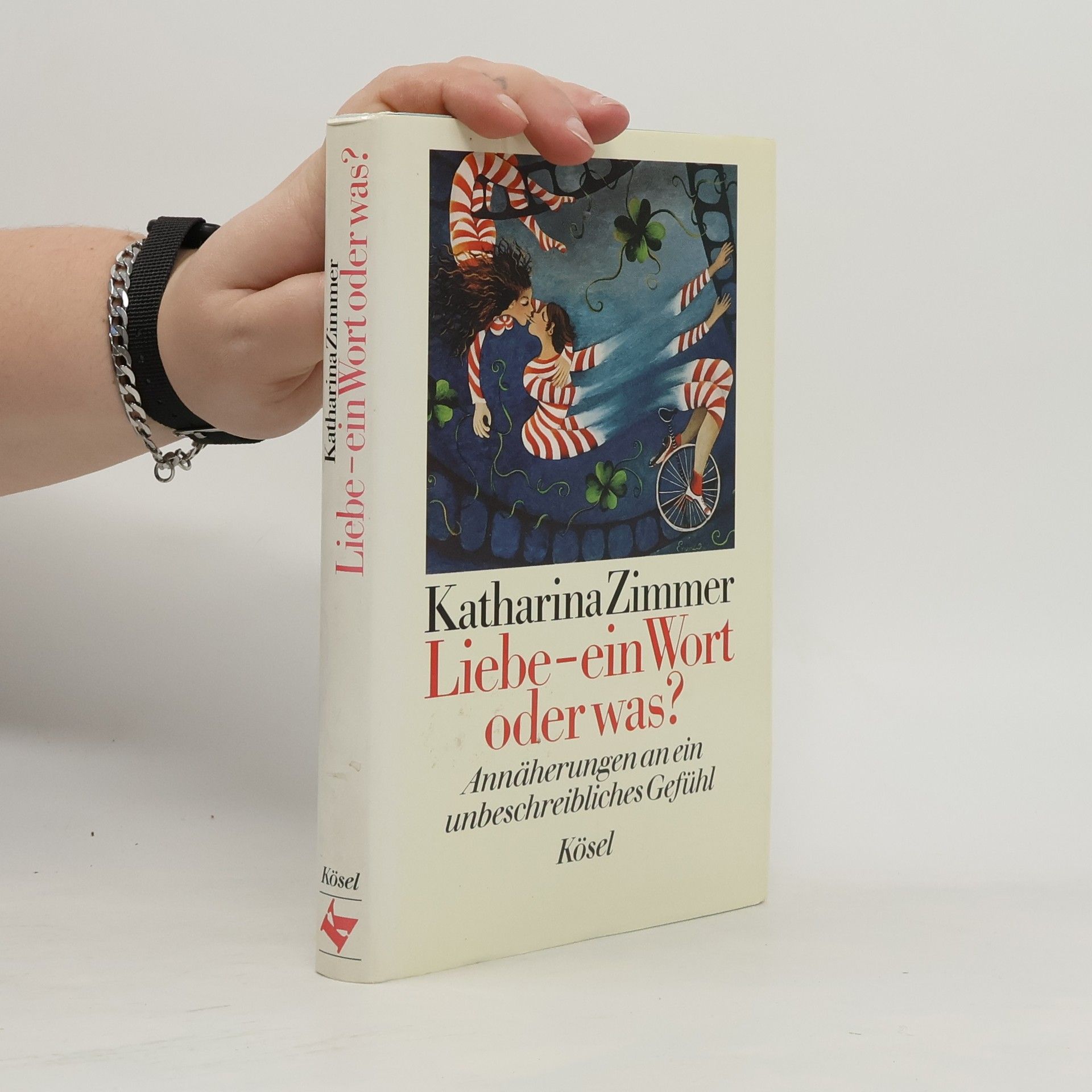 Katharina Zimmer Liebe - ein Wort, oder was?