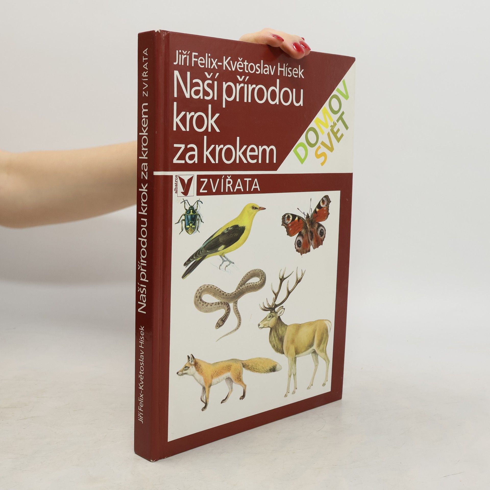 Jiří Felix Naší přírodou krok za krokem: Zvířata