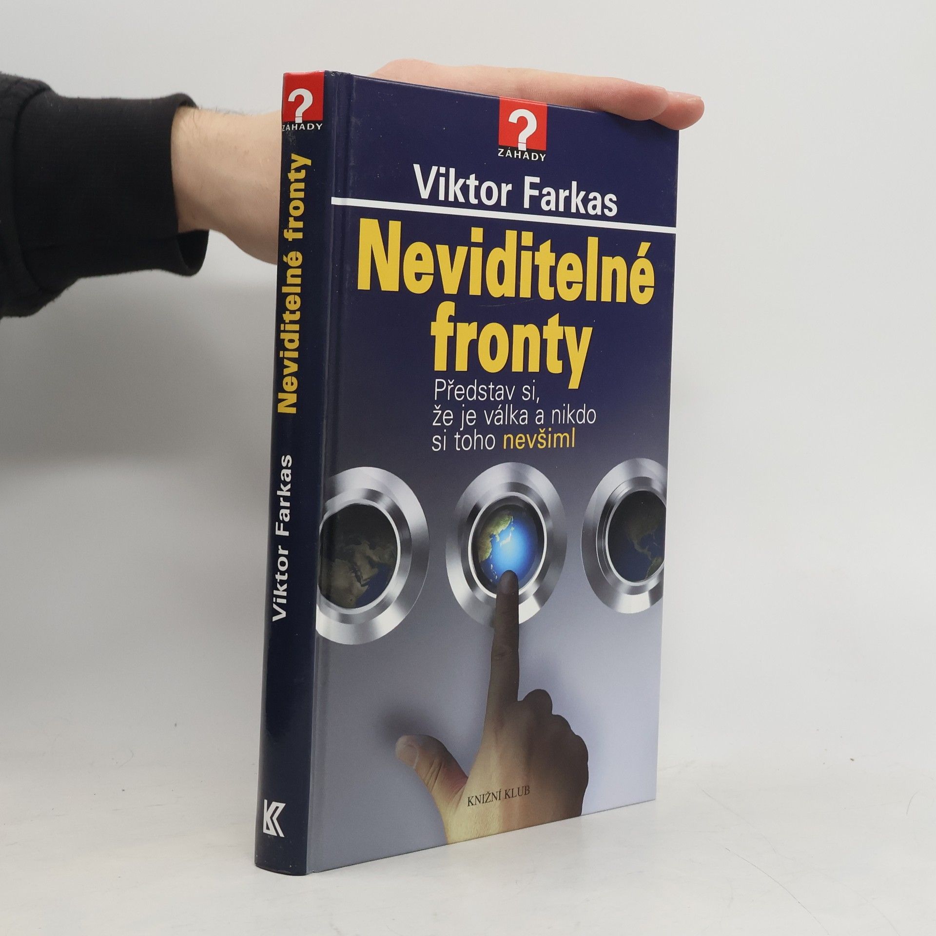 Viktor Farkas Neviditelné fronty: Představ si, že je válka a nikdo si toho nevšiml