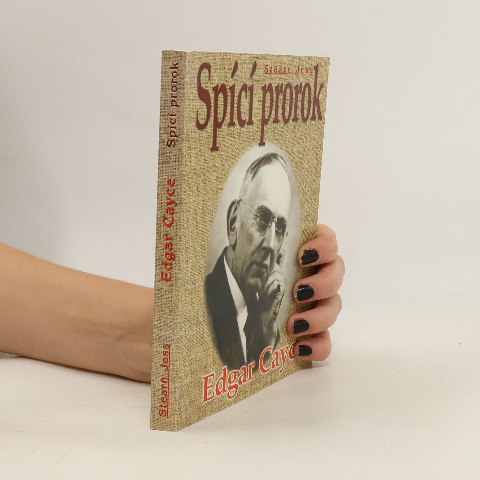 Jess Stearn Edgar Cayce. Spící prorok