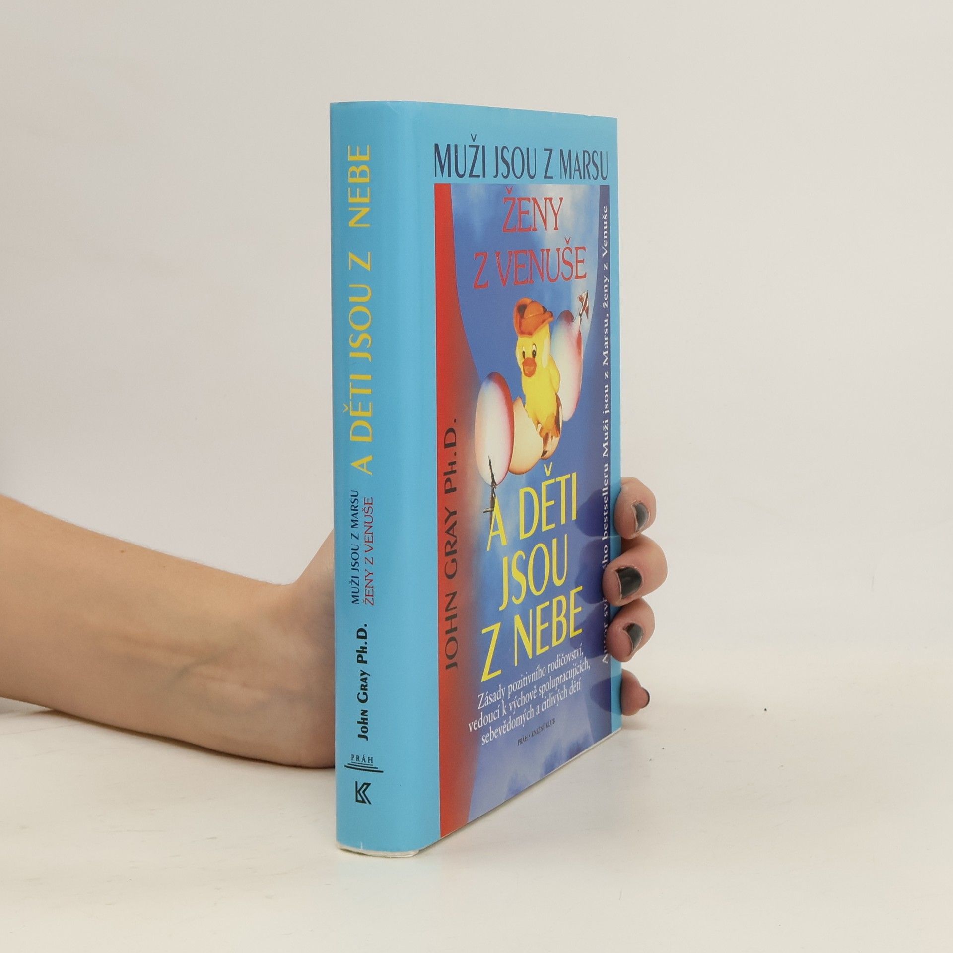 John Gray Muži jsou z Marsu, ženy z Venuše a děti jsou z nebe