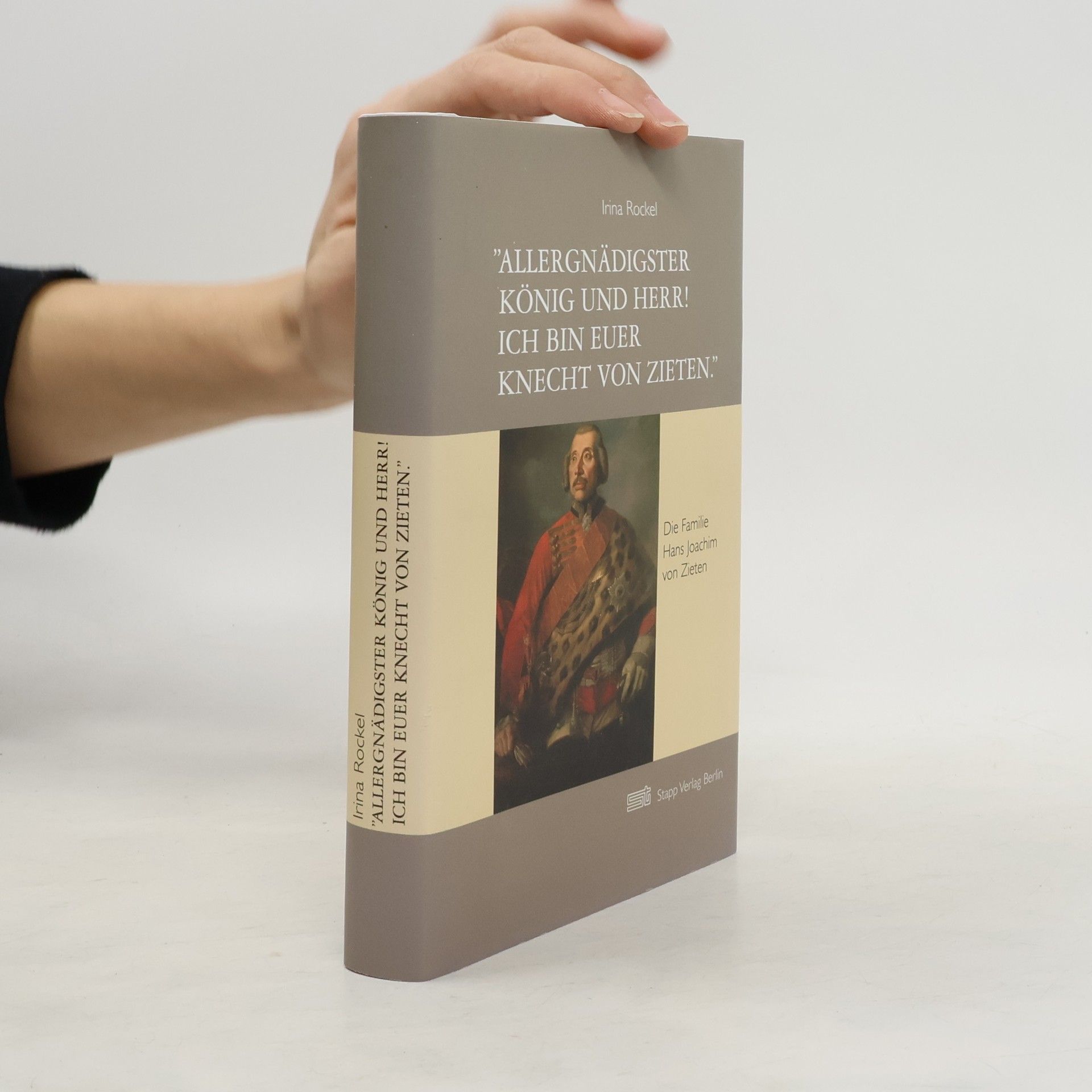 Irina Rockel "Allergnädigster König und Herr! Ich bin Euer Knecht v. Zieten"