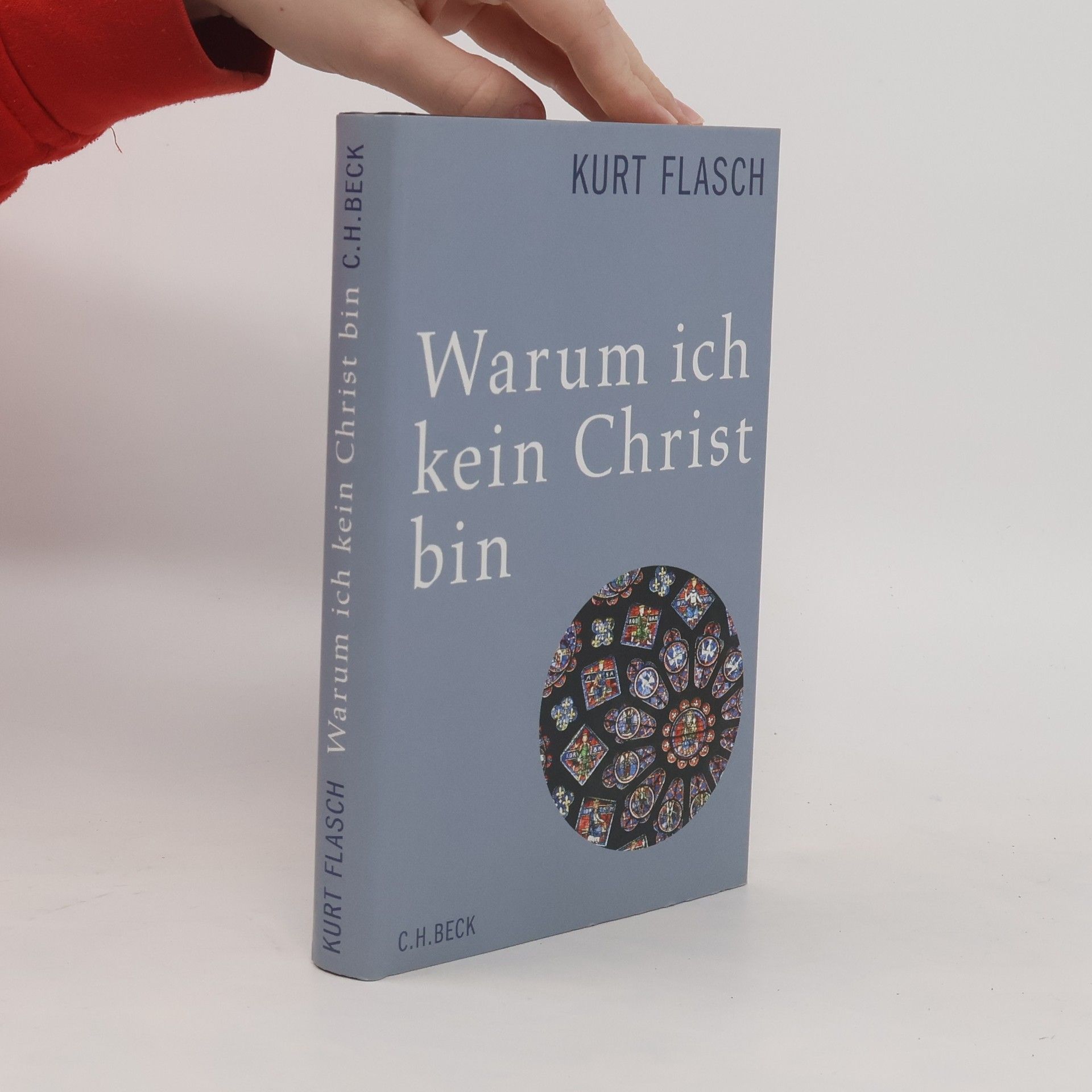 Kurt Flasch Warum ich kein Christ bin