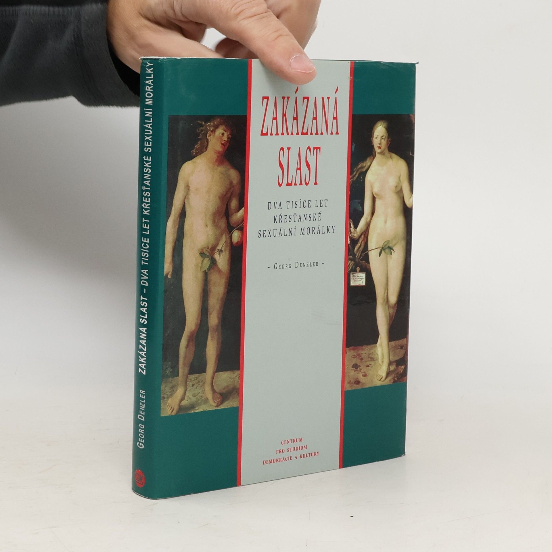 Georg Denzler Zakázaná slast. Dva tisíce let křesťanské sexuální morálky