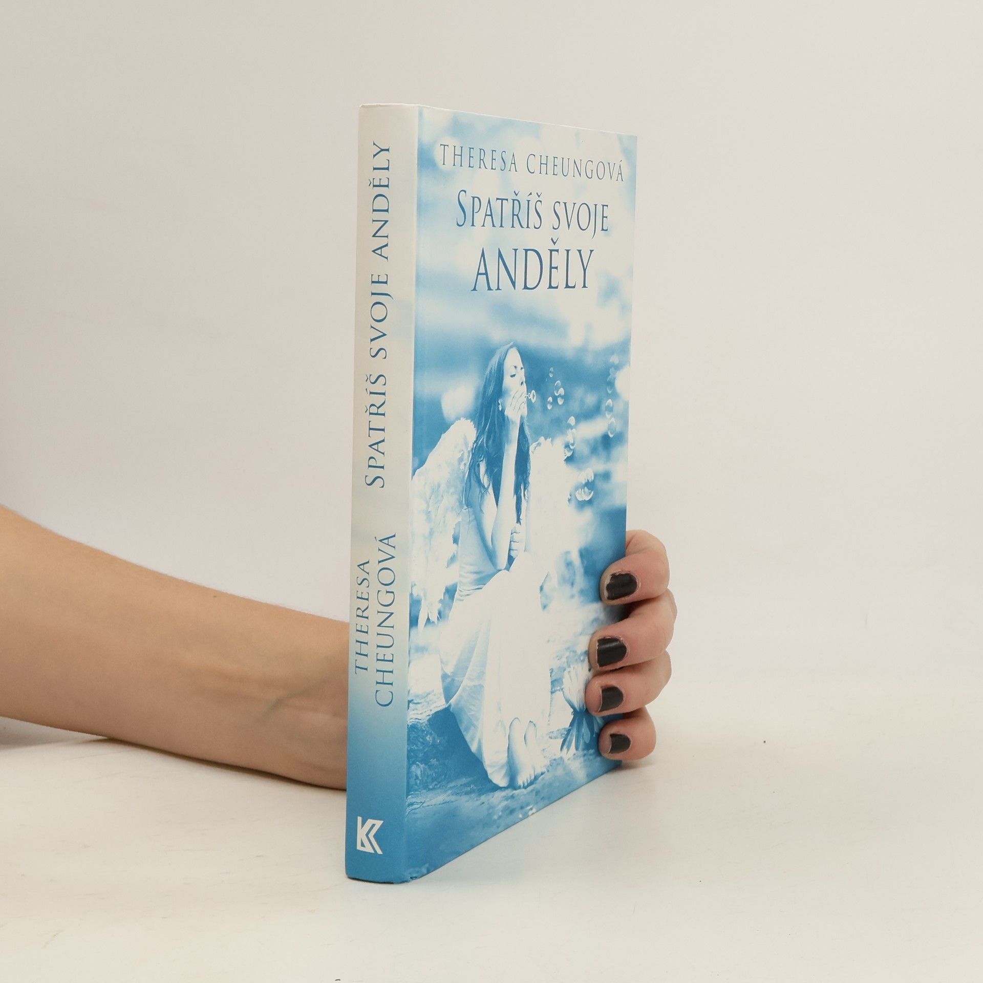 Theresa Francis-Cheung Spatříš svoje anděly. Jak přilákat nebeské bytosti, které nás uzdravují, vedou a inspirují