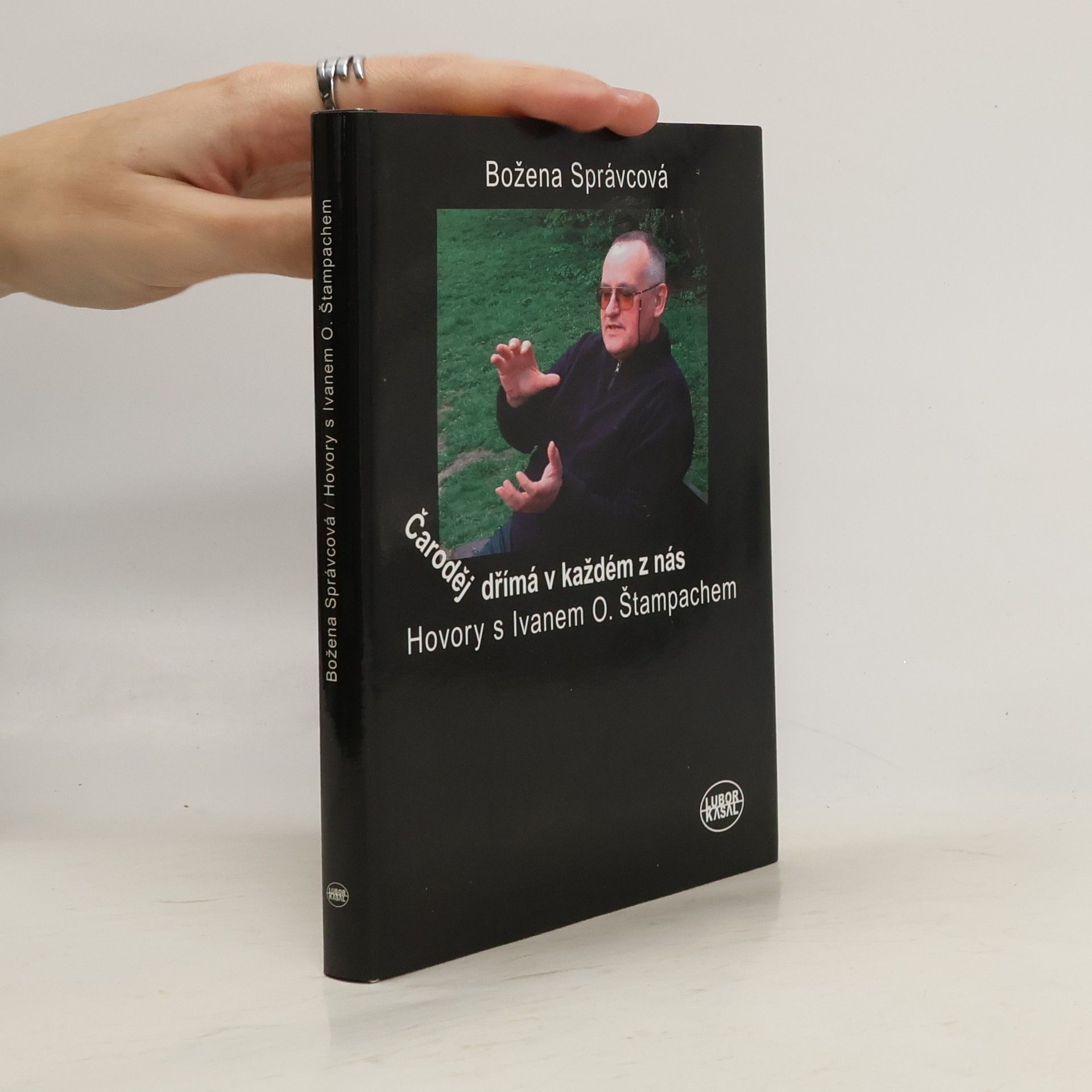 Ivan Odilo Štampach Čaroděj dřímá v každém z nás : hovory s Ivanem O. Štampachem