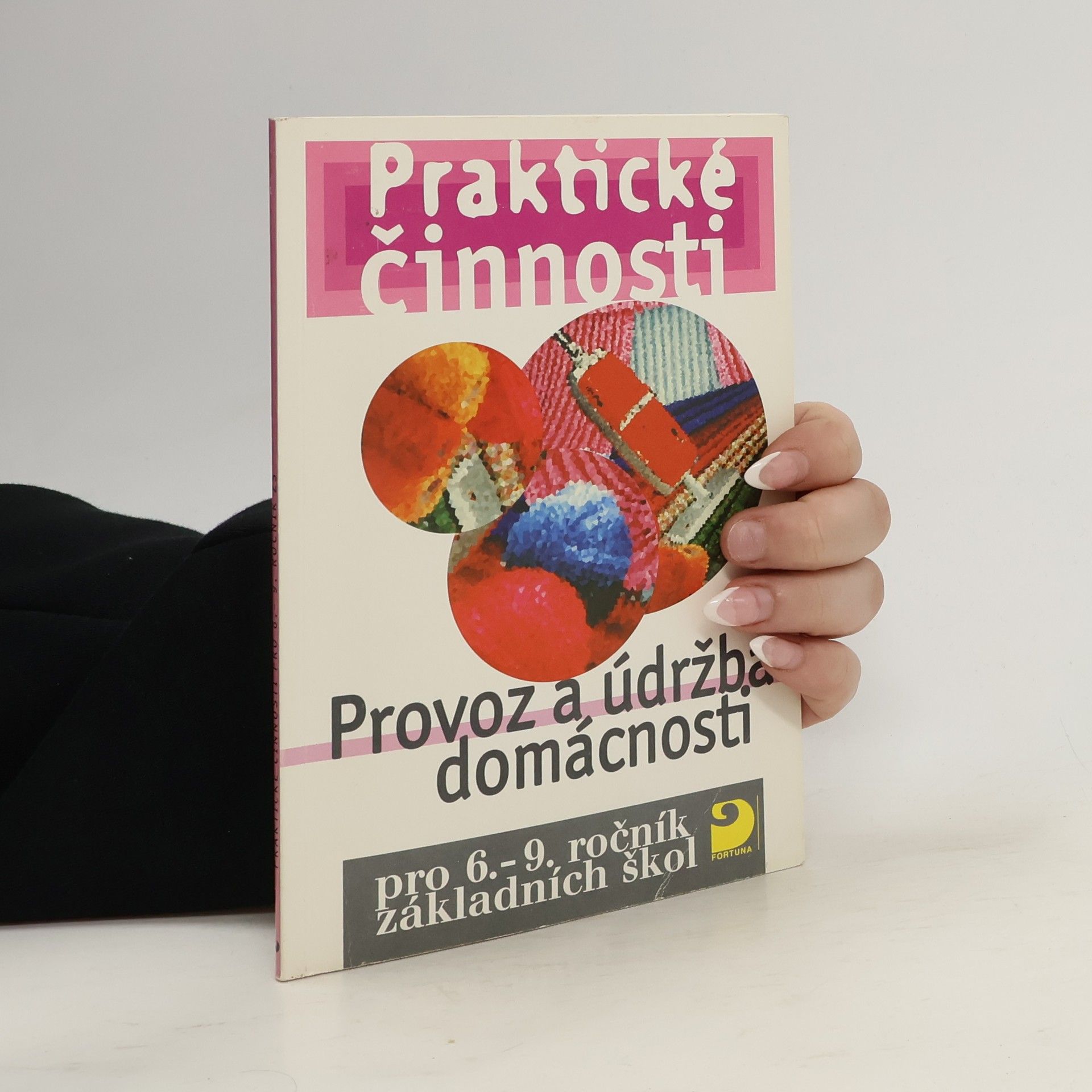 František Mošna Provoz a údržba domácnosti. Pro 6.-9. ročník základních škol