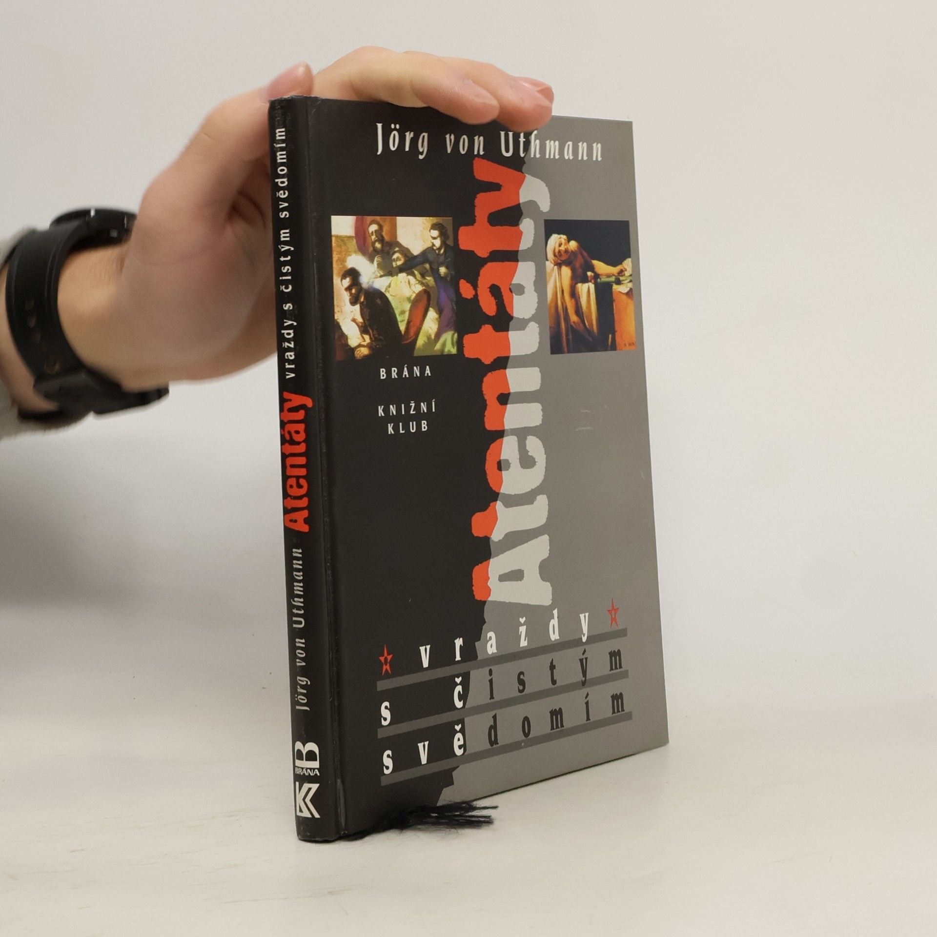 Jörg von Uthmann Atentáty : vraždy s čistým svědomím