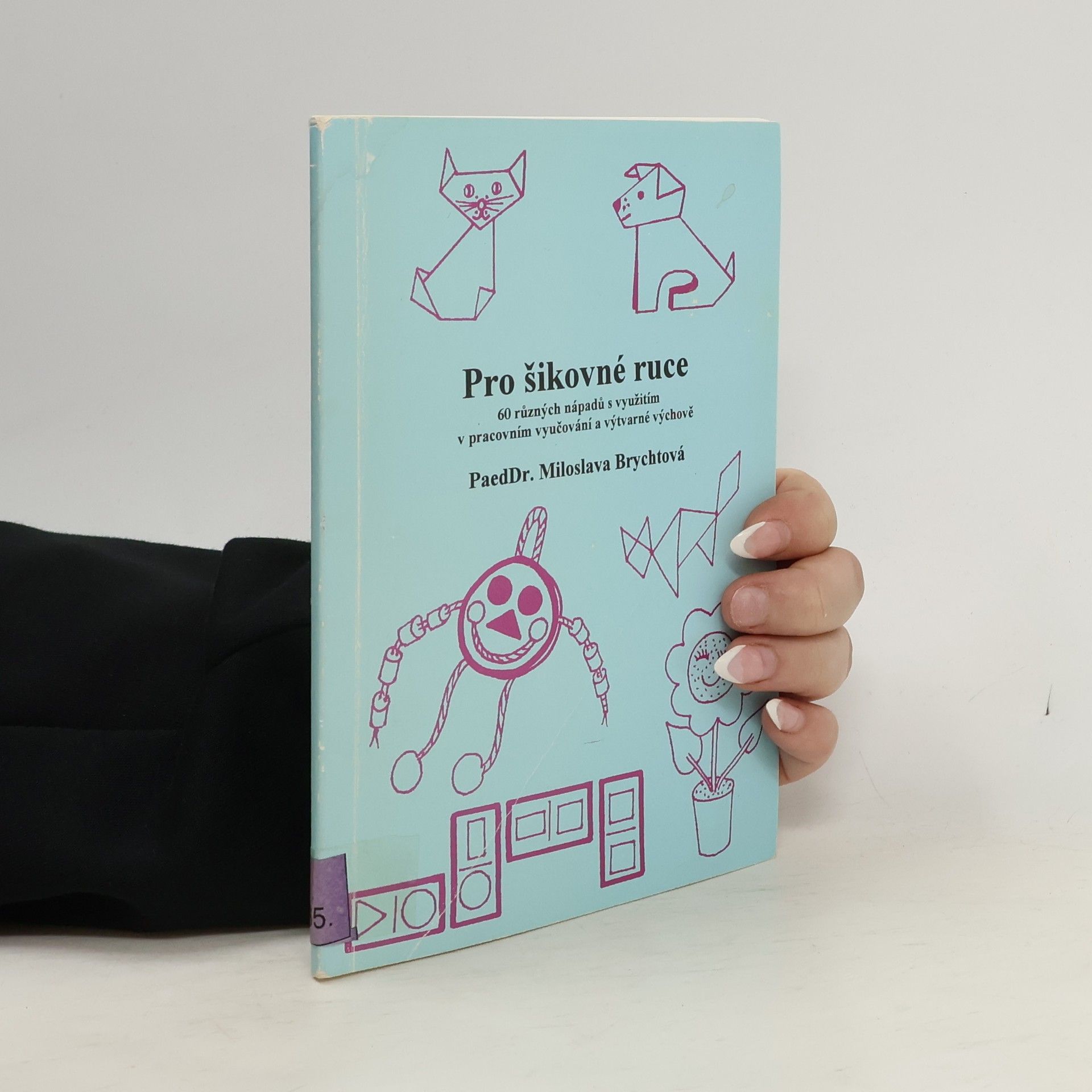 PaeDr. Miloslava Brychtová Pro šikovné ruce