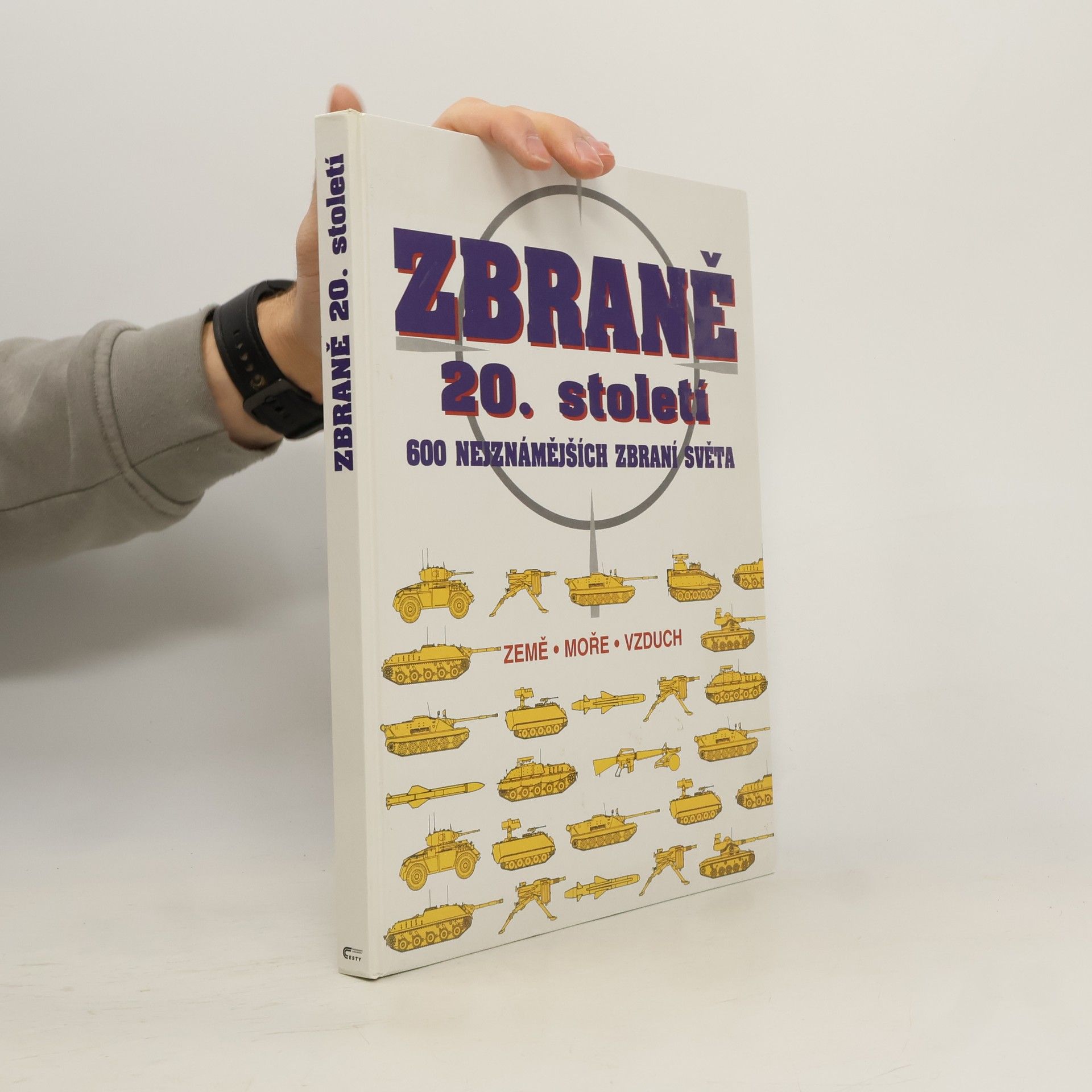 Zbraně 20. století : 600 nejznámějších zbraní světa