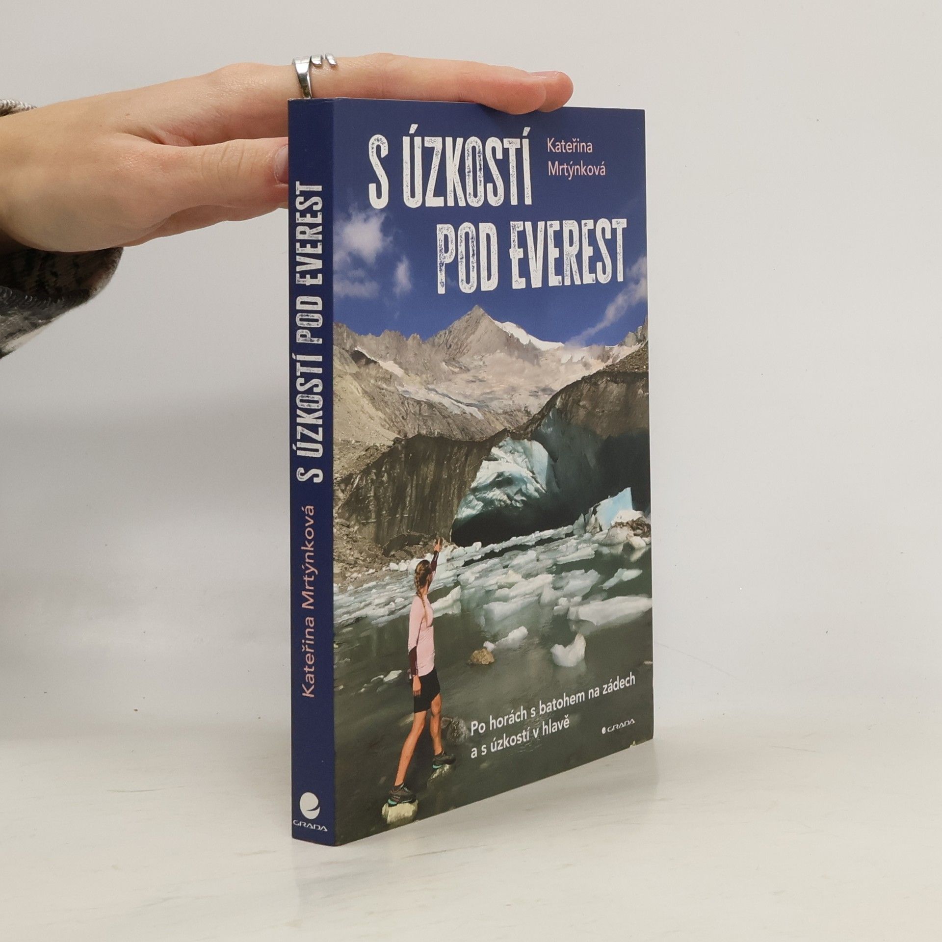 Kateřina Mrtýnková S úzkostí pod Everest. Po horách s batohem na zádech a s úzkostí v hlavě