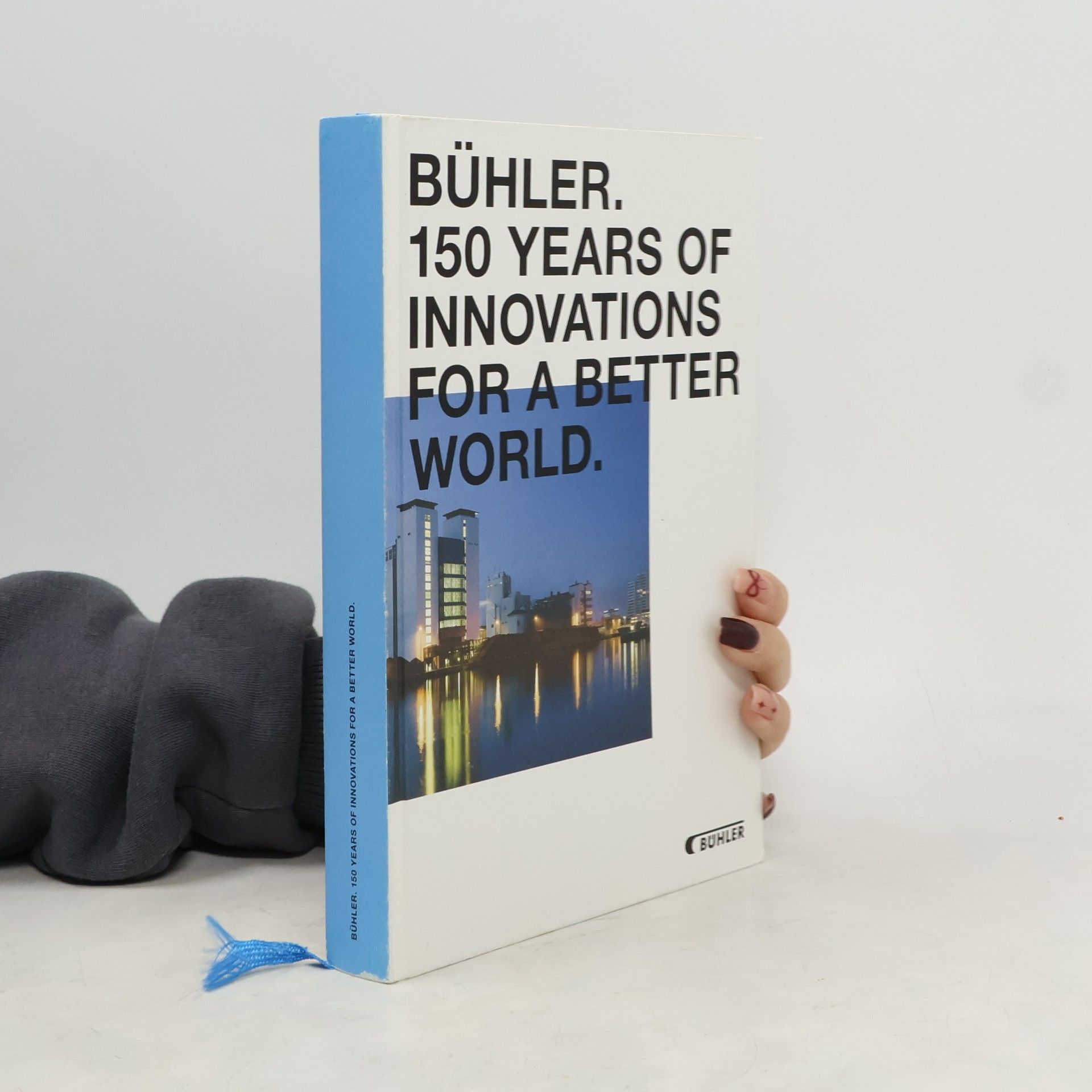 Collectif d'auteurs Bühler. 150 years of innovations for a better world