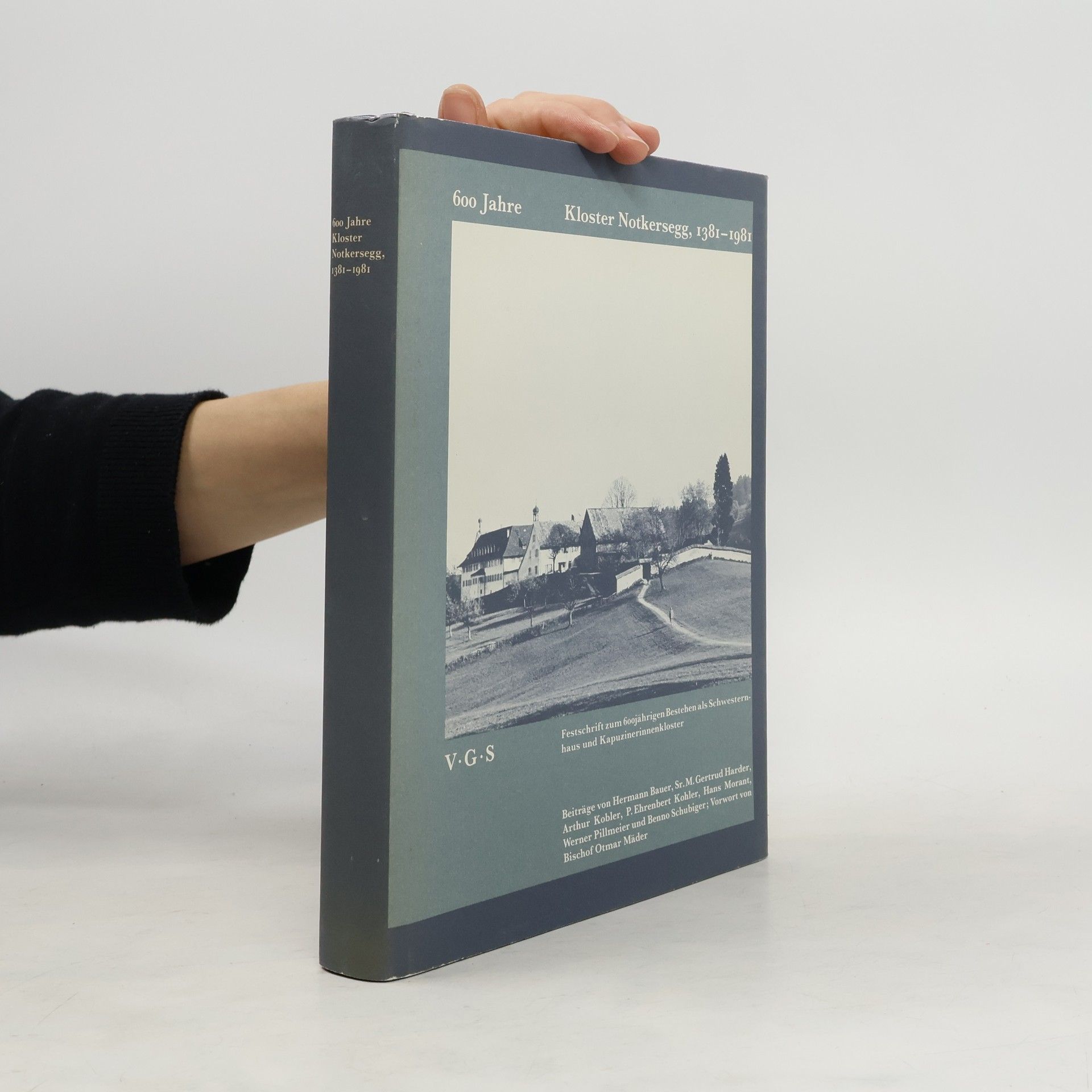 Hermann Bauer Kloster Notkersegg, 1381 - 1981