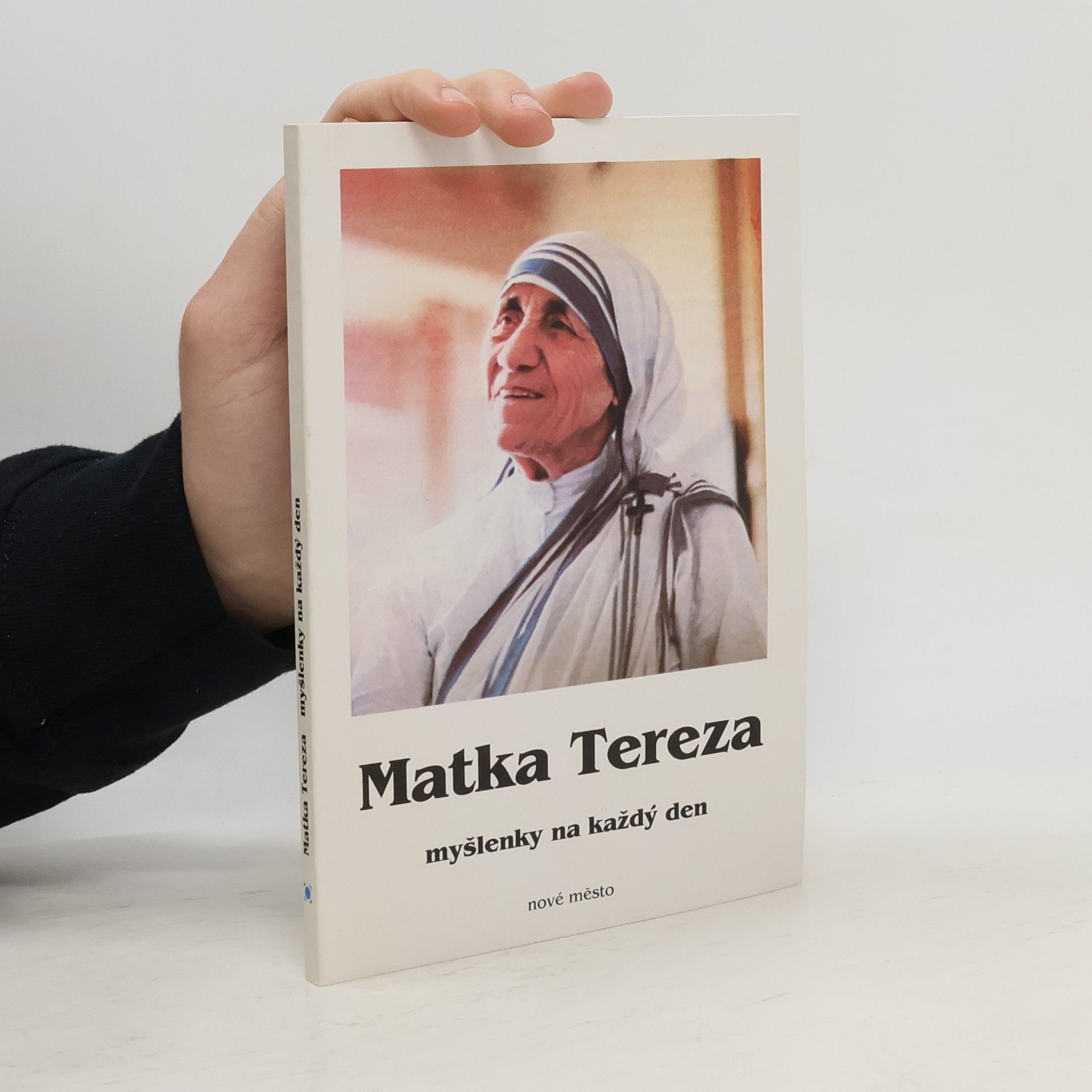 Matka Tereza: myšlenky na každý den